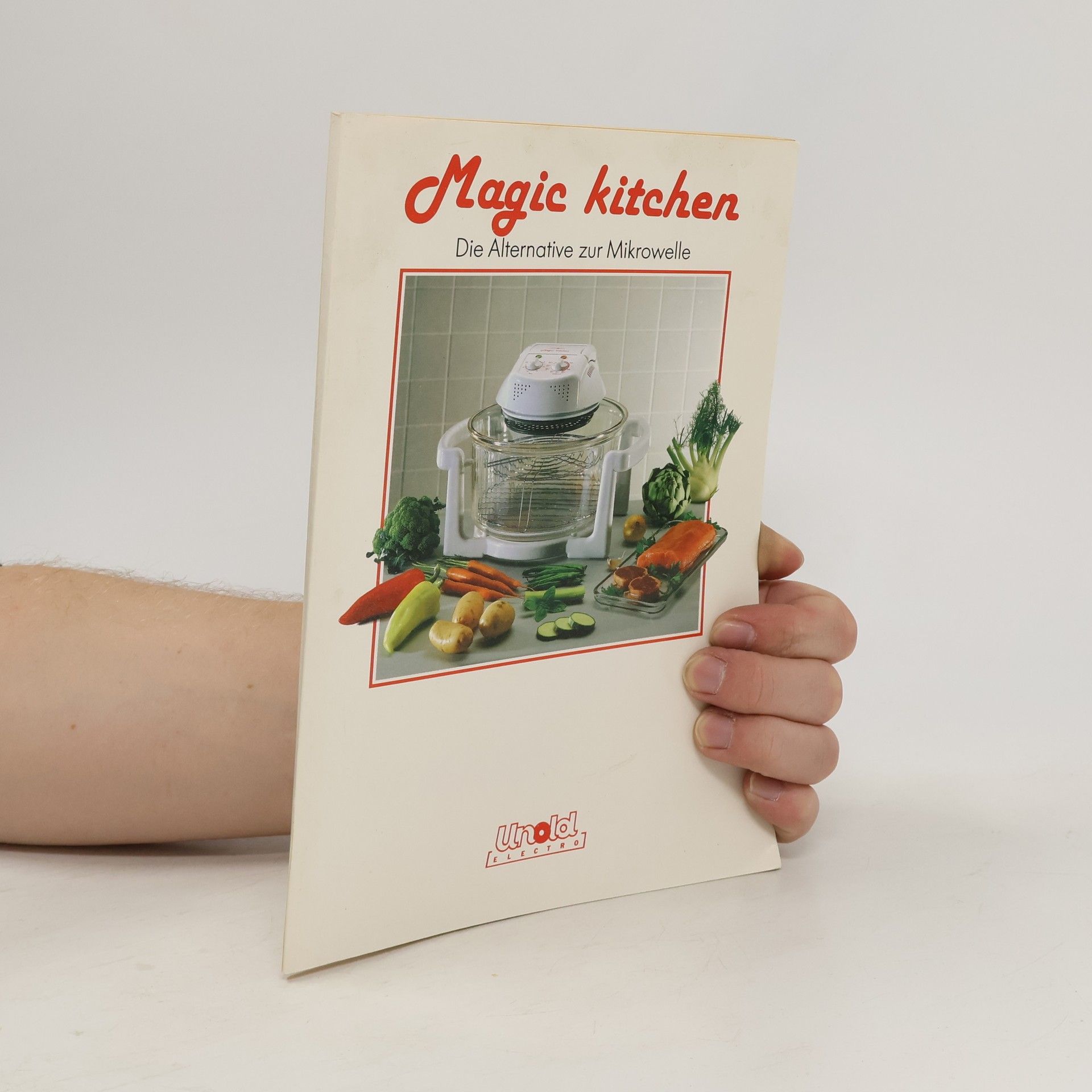 Autores varios Magic kitchen. Die Alternative zur Mikrowelle