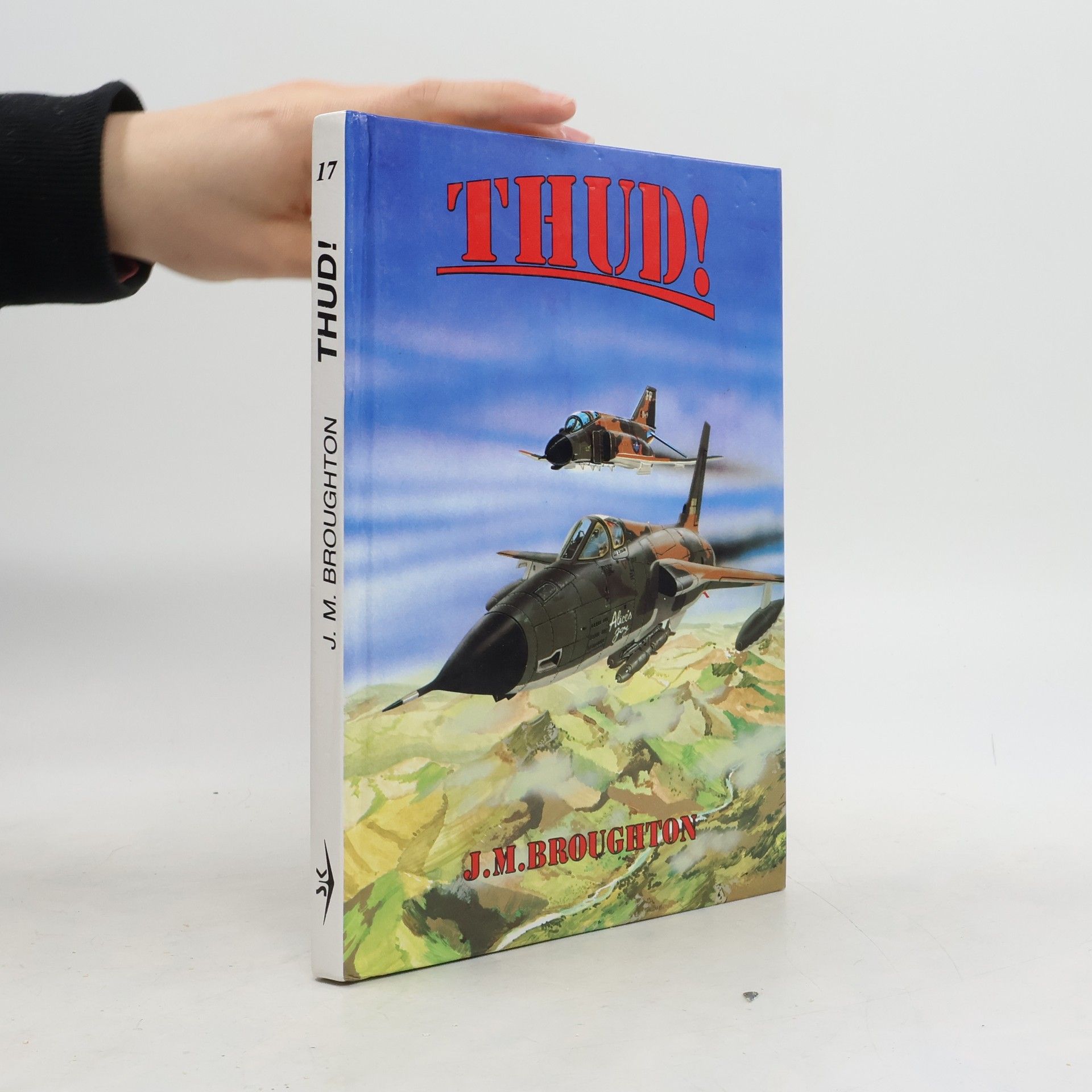 Thud. Vzdušný boj proti srdci severního Vietnamu