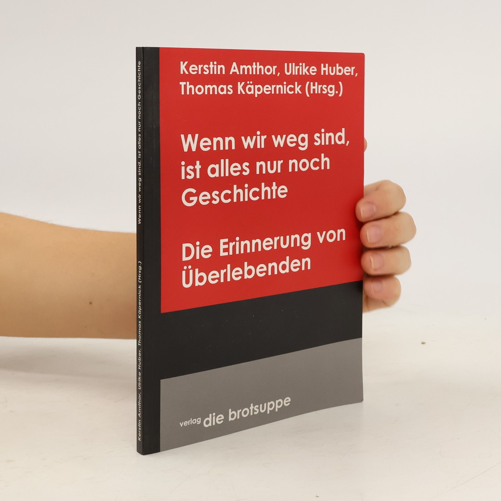 Wenn wir weg sind, ist alles nur noch Geschichte