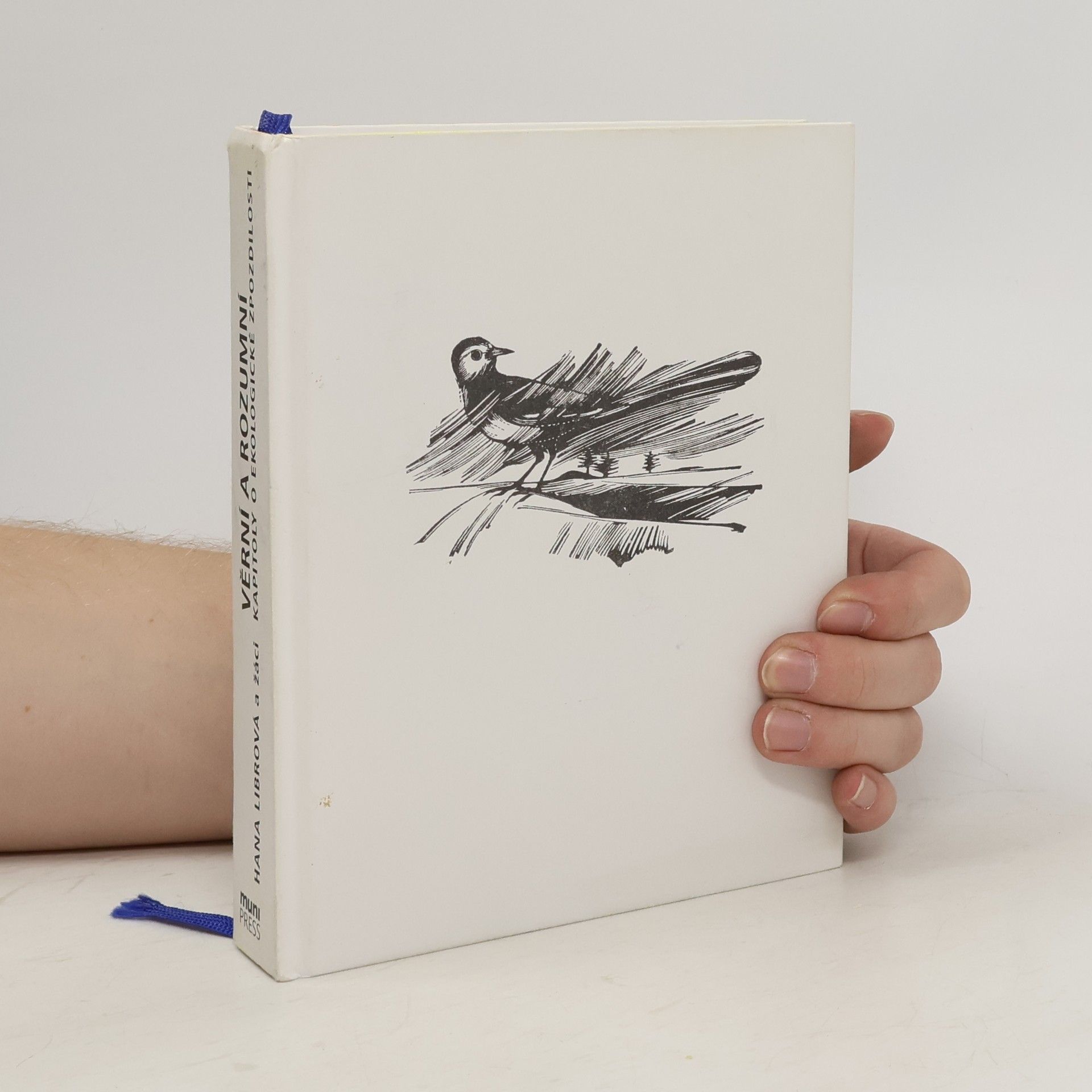 Hana Librová Věrní a rozumní : kapitoly o ekologické zpozdilosti