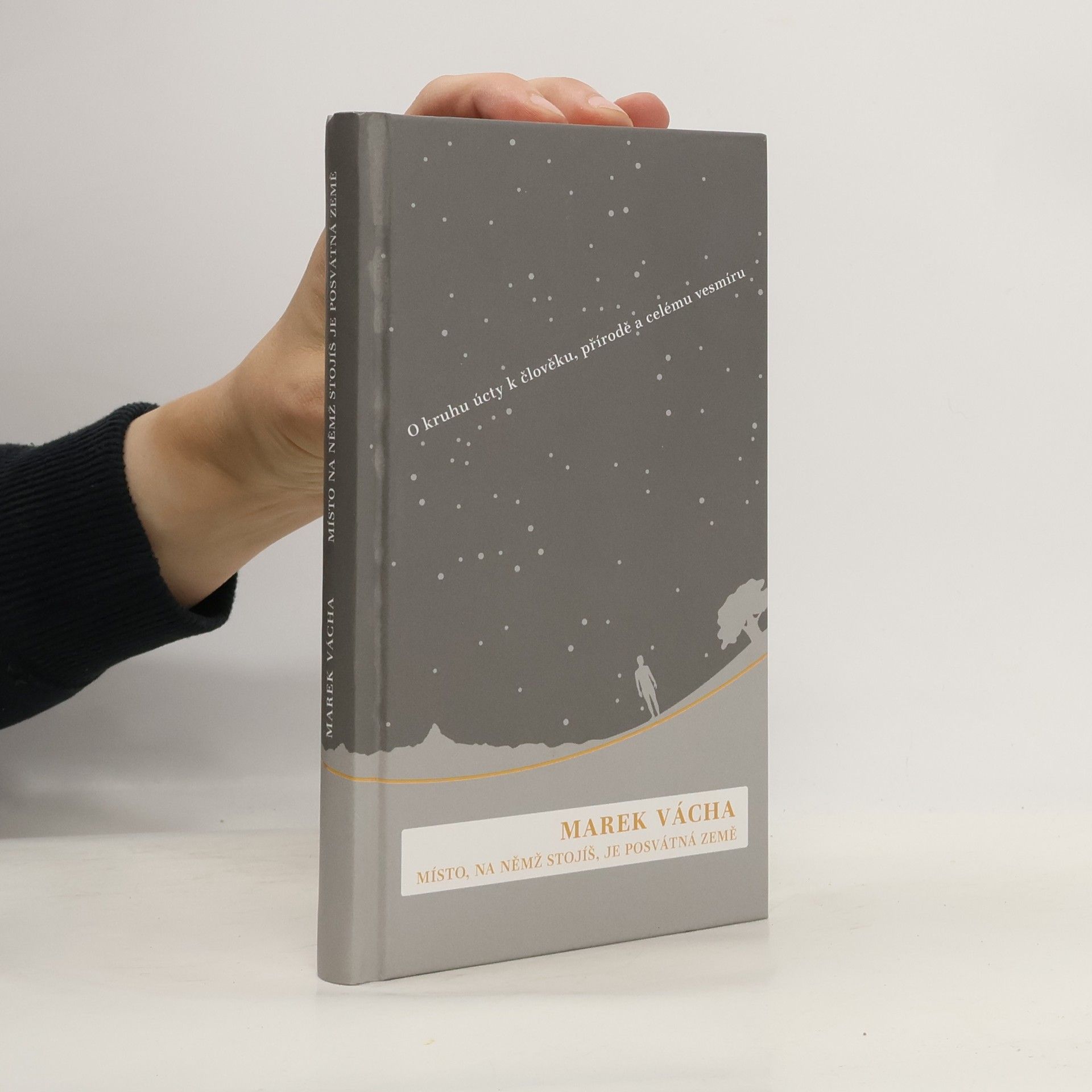 Marek Vácha Místo, na němž stojíš, je posvátná země