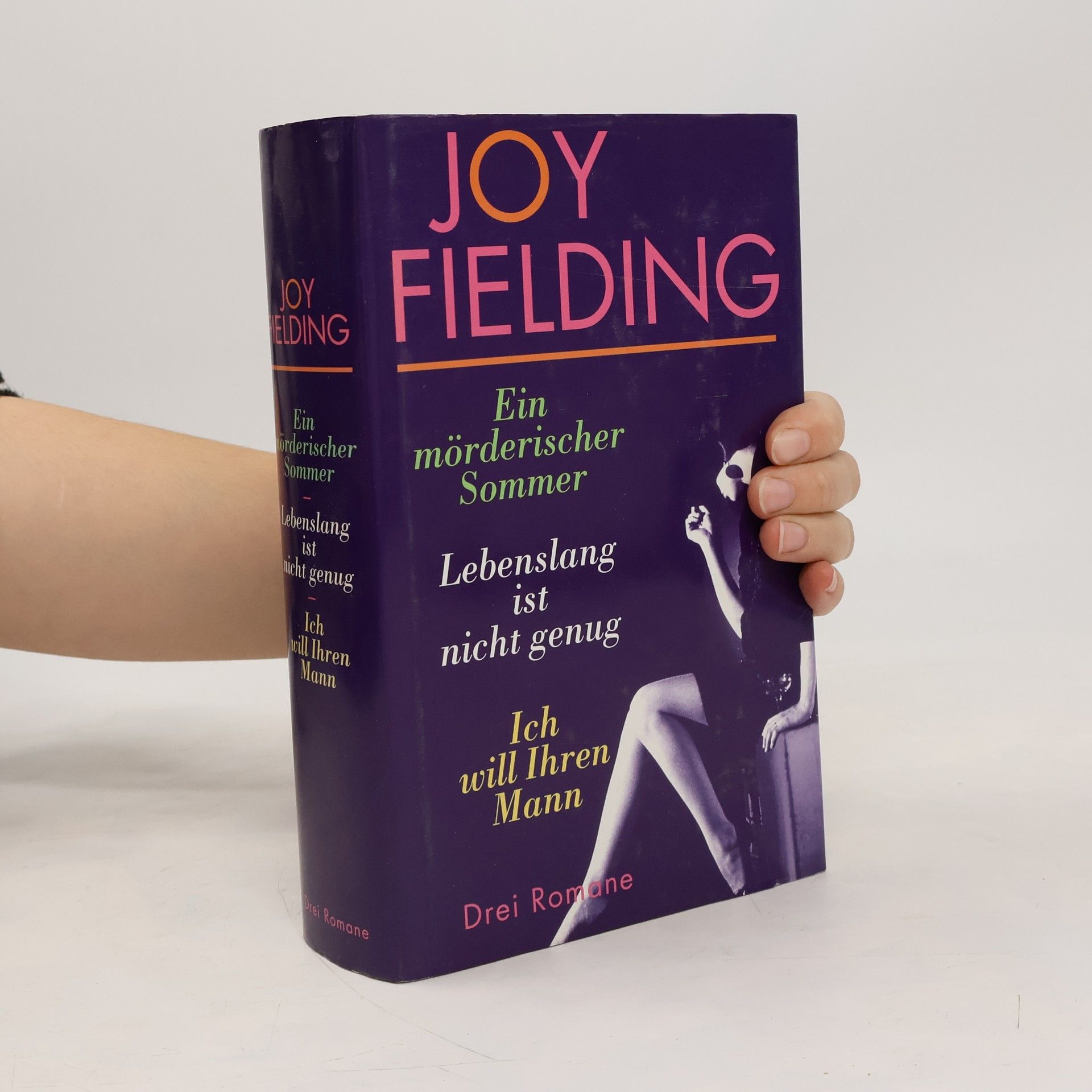 Joy Fielding Ein mörderischer Sommer. Lebenslang ist nicht genug. Ich will Ihren Mann