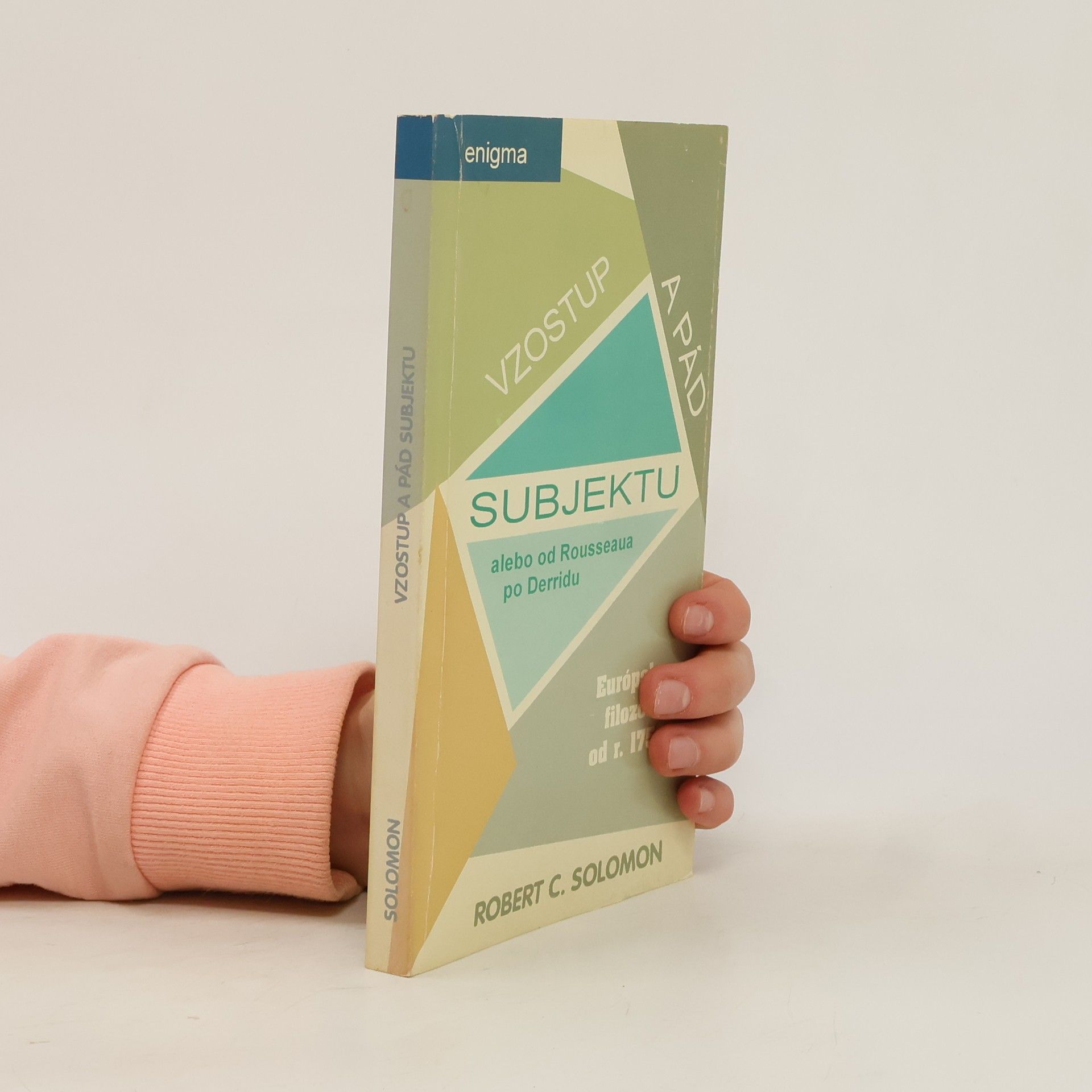 Vzostup a pád subjektu alebo od Rousseaua po Derridu. Európska filozofia od r. 1750