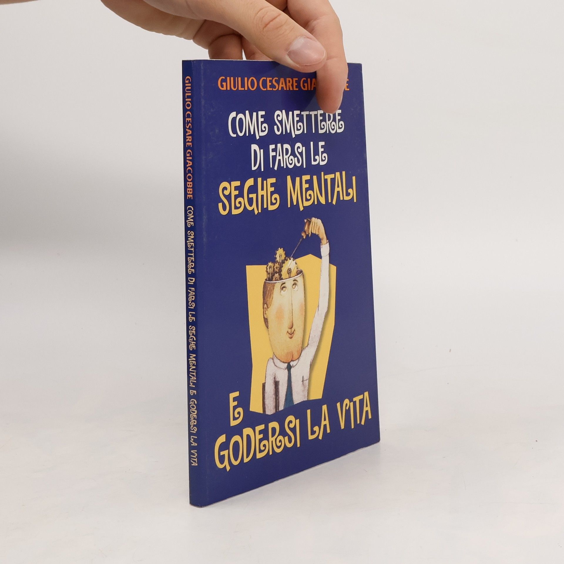 Come smettere di farsi le seghe mentali e godersi la vita