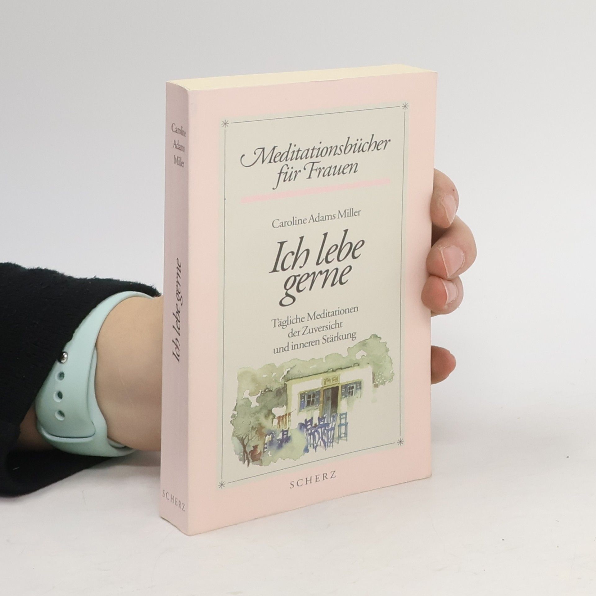 Caroline Adams Miller Ich lebe gern