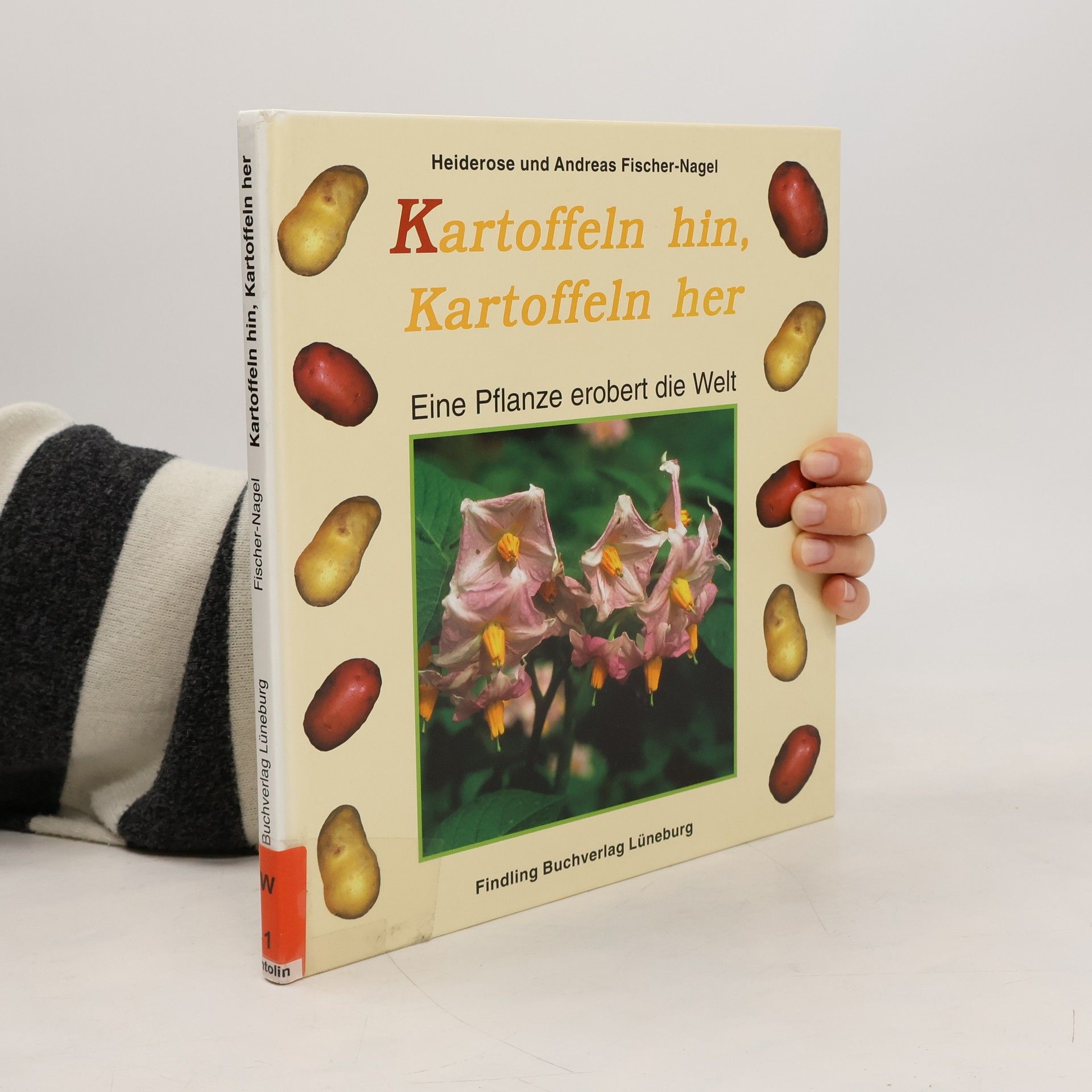 Heiderose Fischer-Nagel Kartoffeln hin, Kartoffeln her