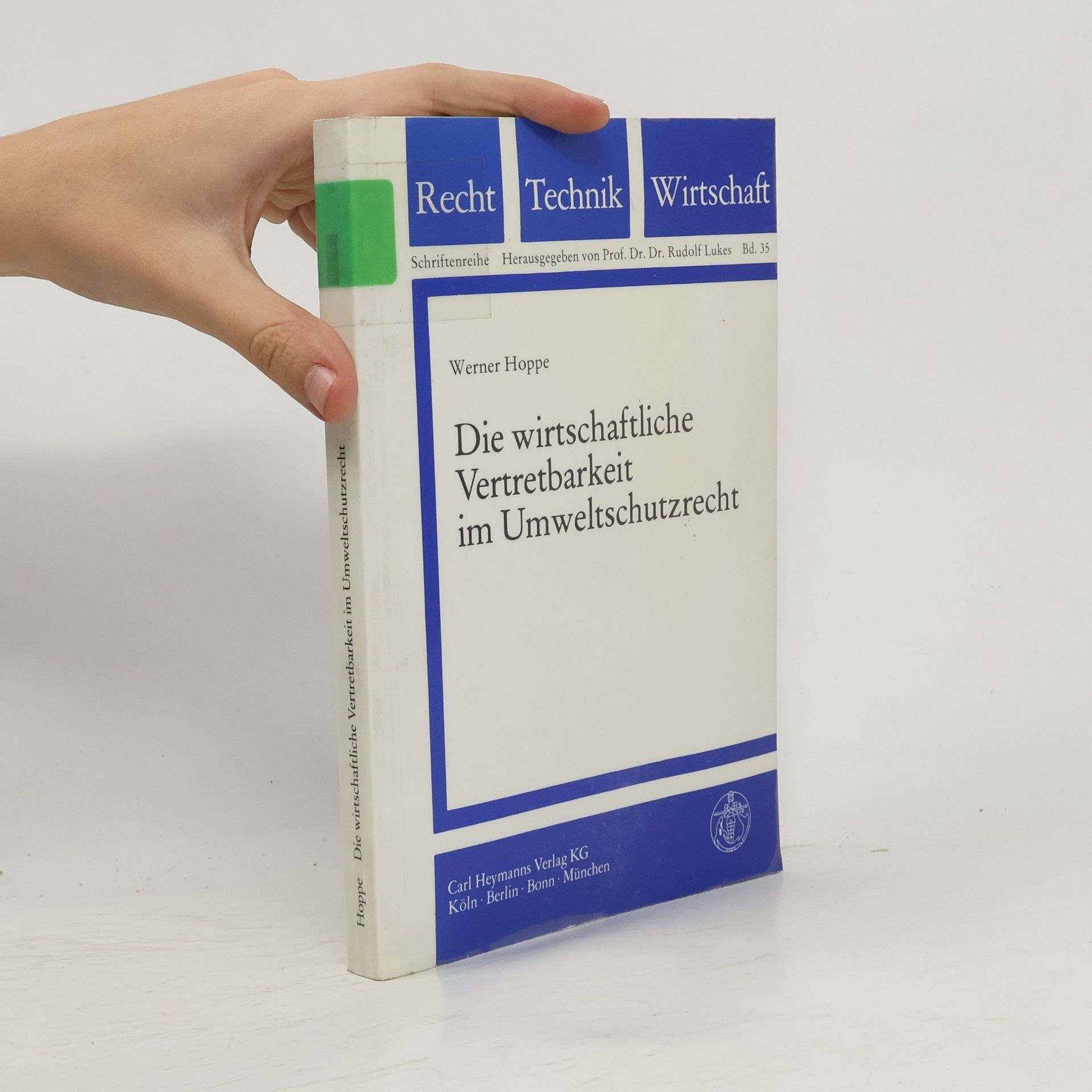 Werner Hoppe Die wirtschaftliche Vertretbarkeit im Umweltschutzrecht