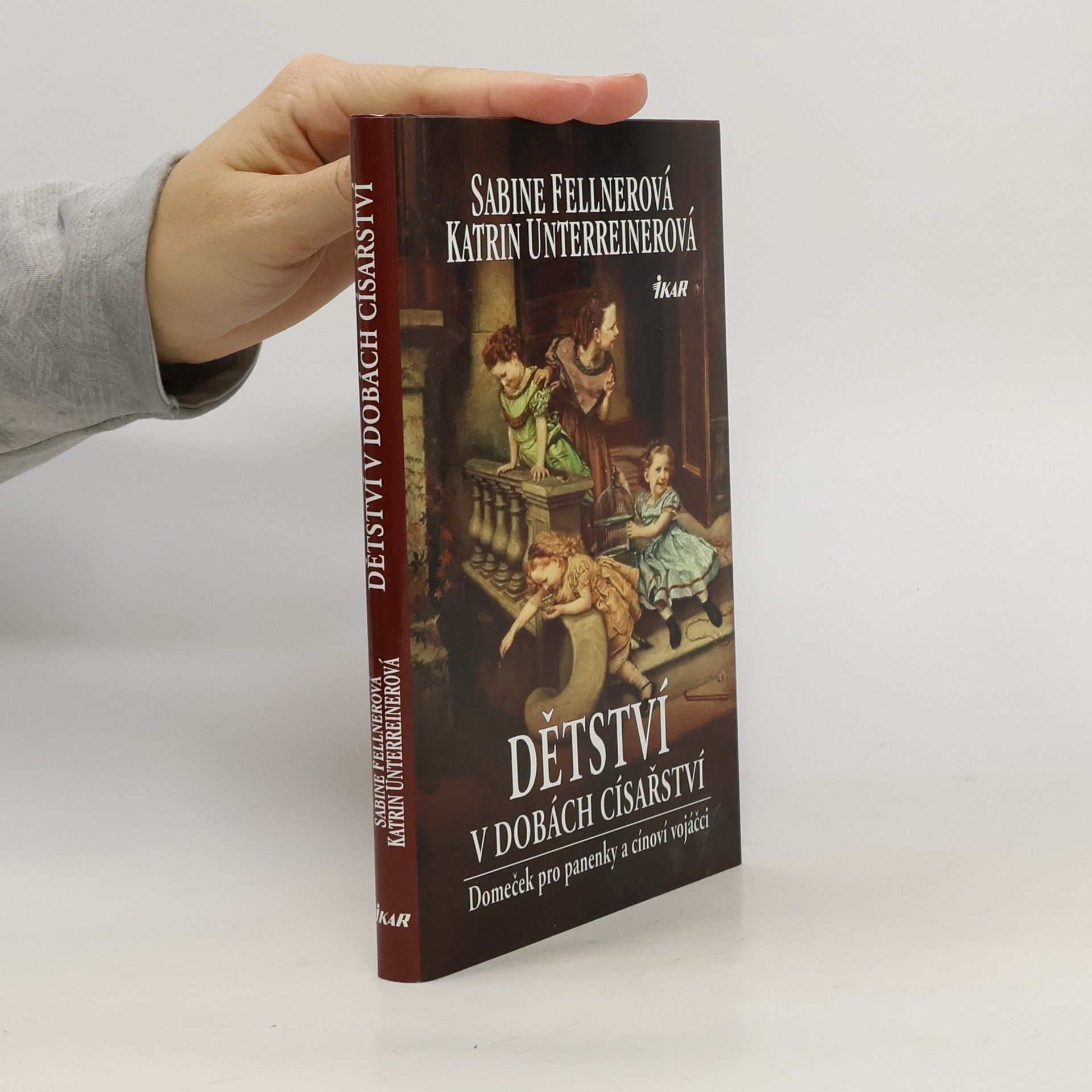 Dětství v dobách císařství - Panenky a cínoví vojáčci