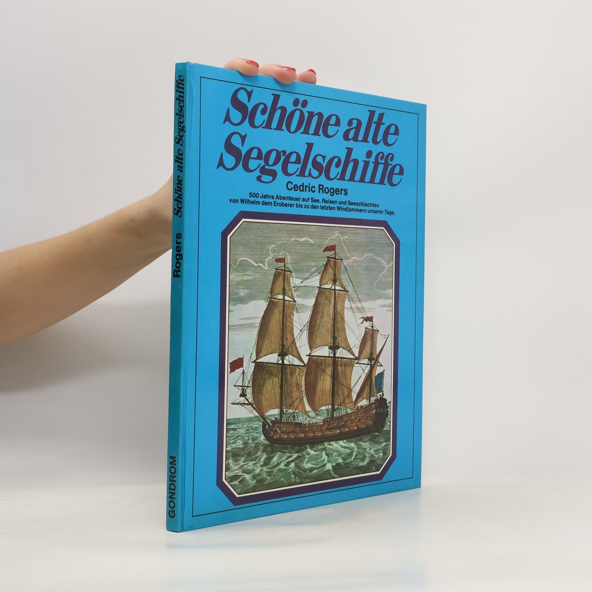 Cedric Rogers Schöne alte Segelschiffe