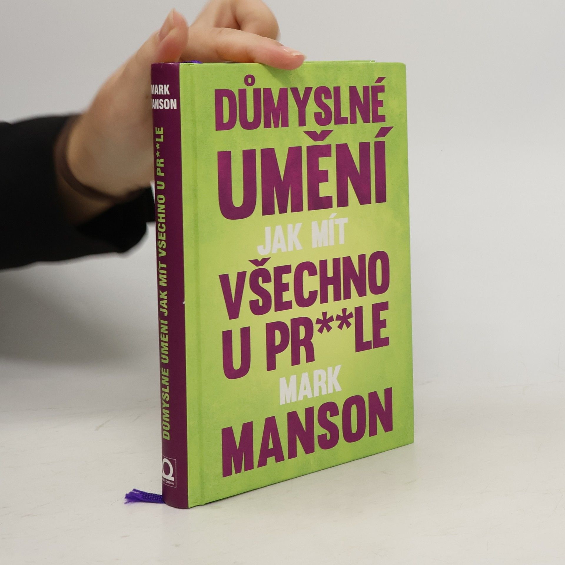 Mark Manson Důmyslné umění, jak mít všechno u pr**le