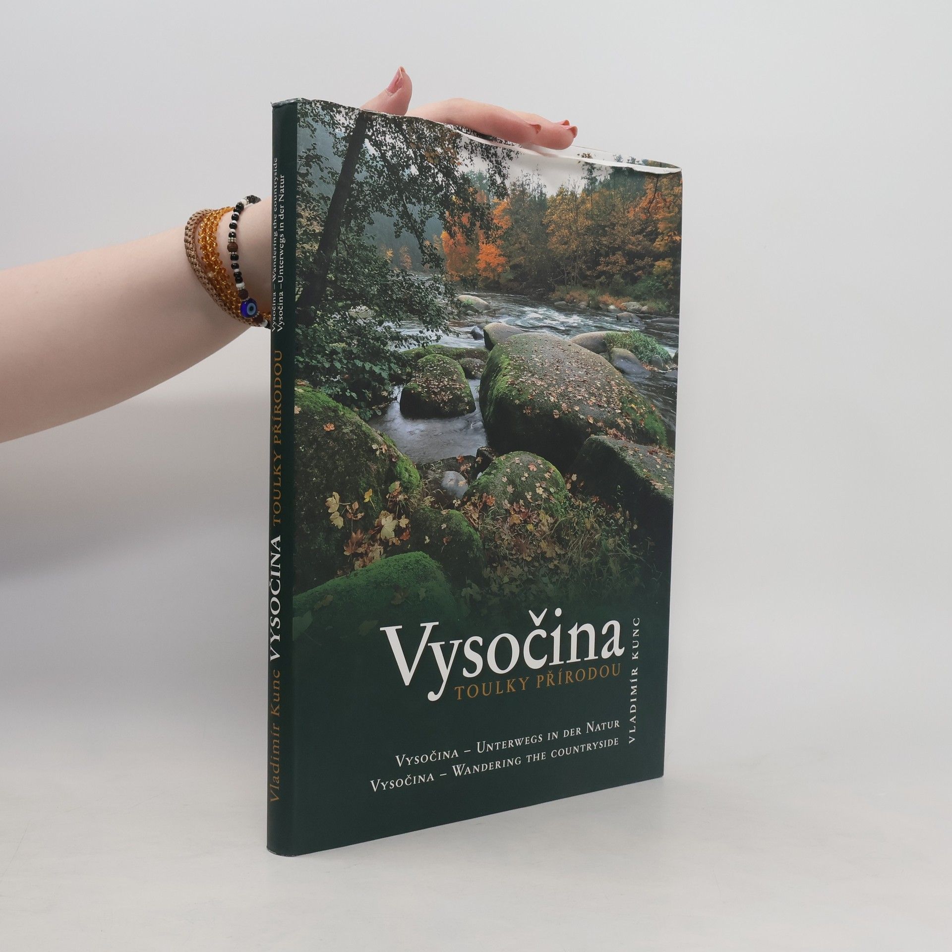 Vladimír Kunc Vysočina - toulky přírodou. Vysočina - Unterwegs in der Natur. Vysočina - Wandering the countryside