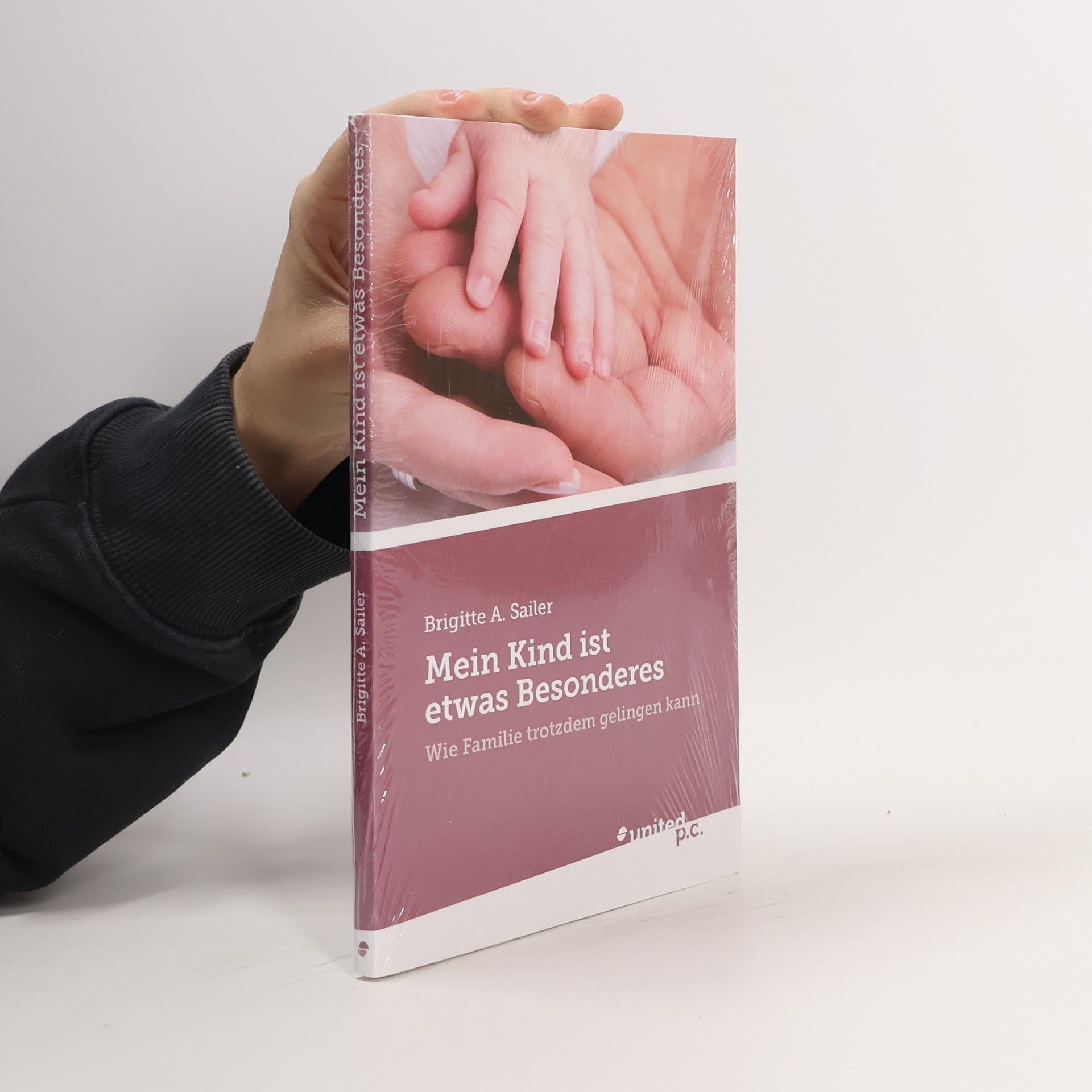 Brigitte A. Sailer Mein Kind ist etwas Besonderes