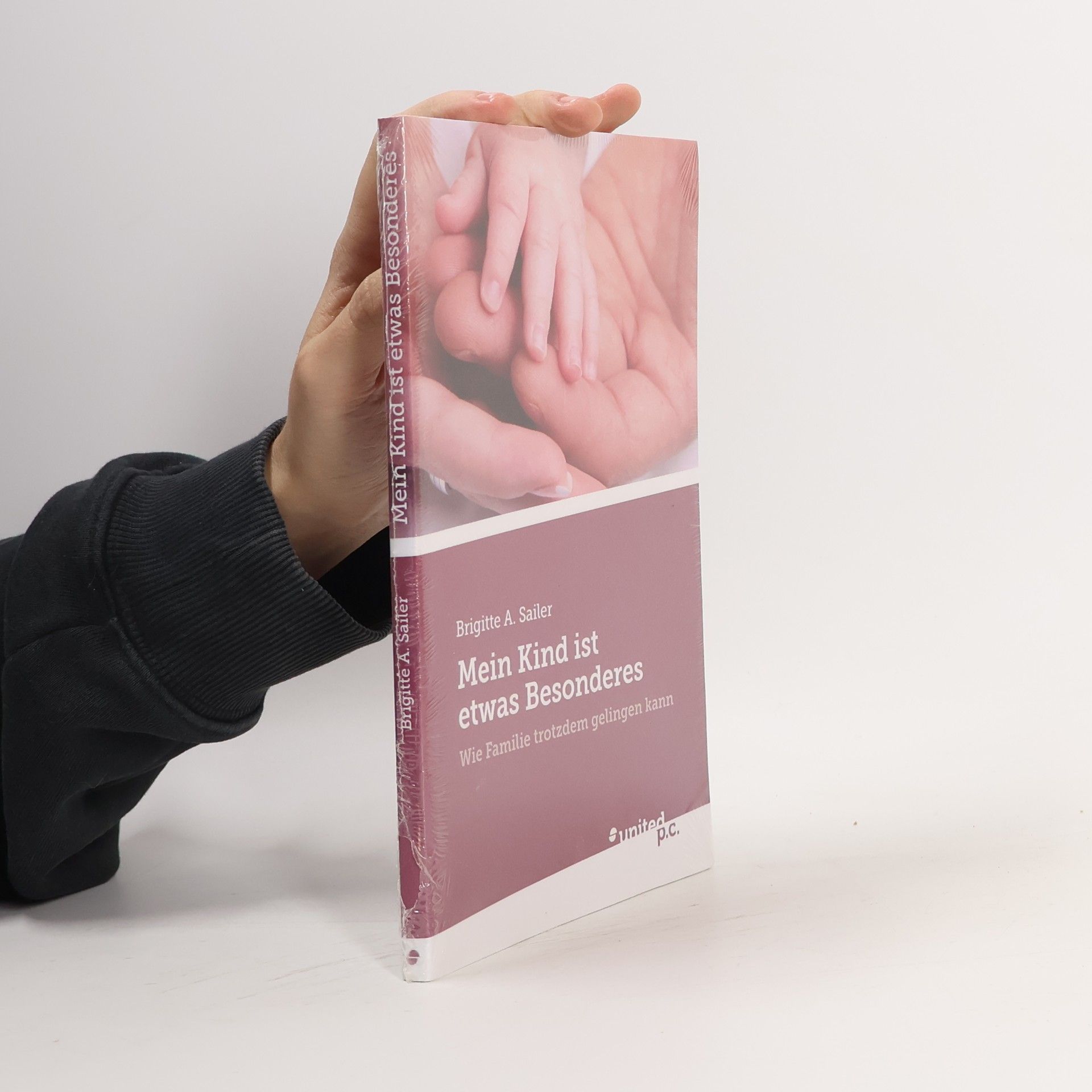 Brigitte A. Sailer Mein Kind ist etwas Besonderes