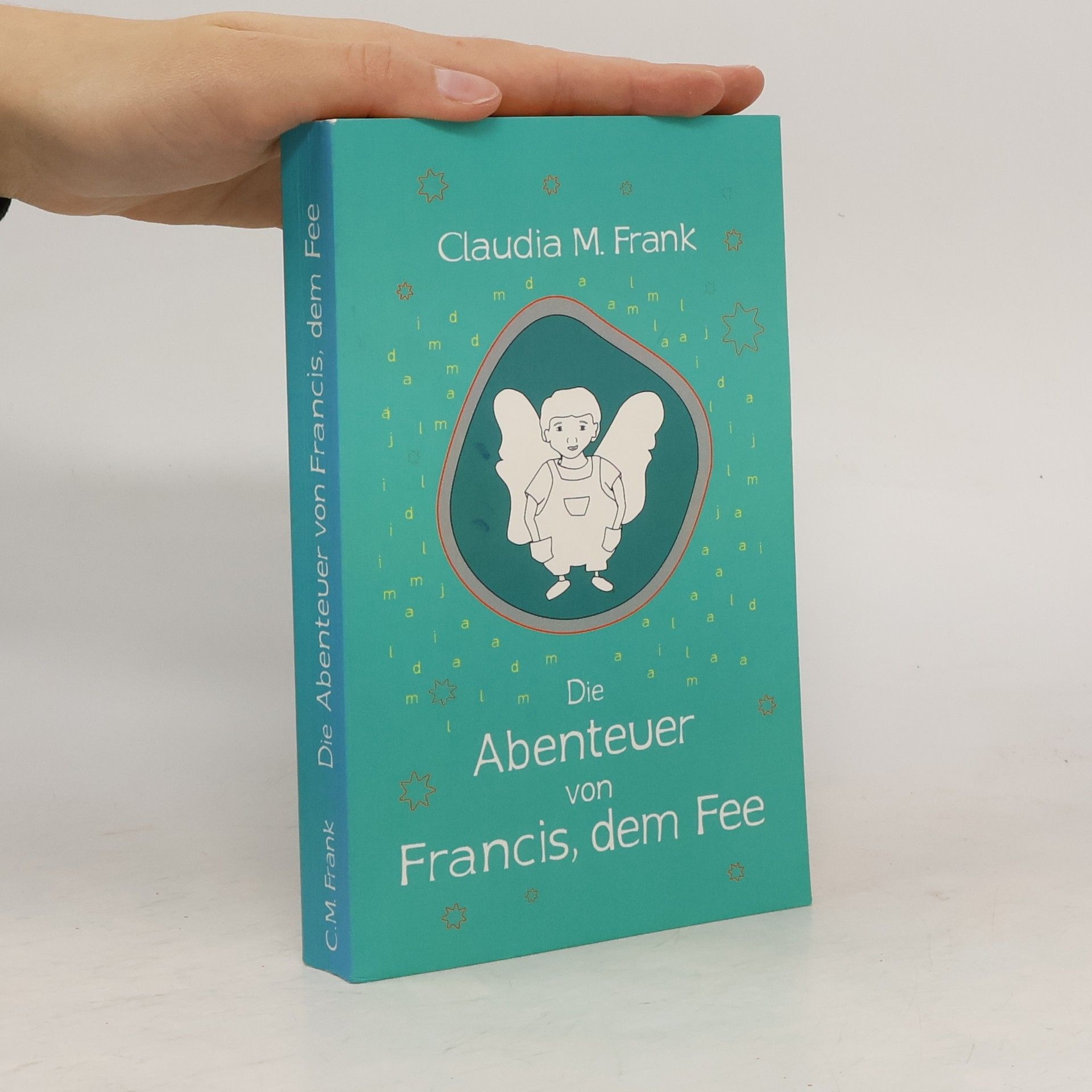 Claudia M. Frank Die Abenteuer von Francis, dem Fee
