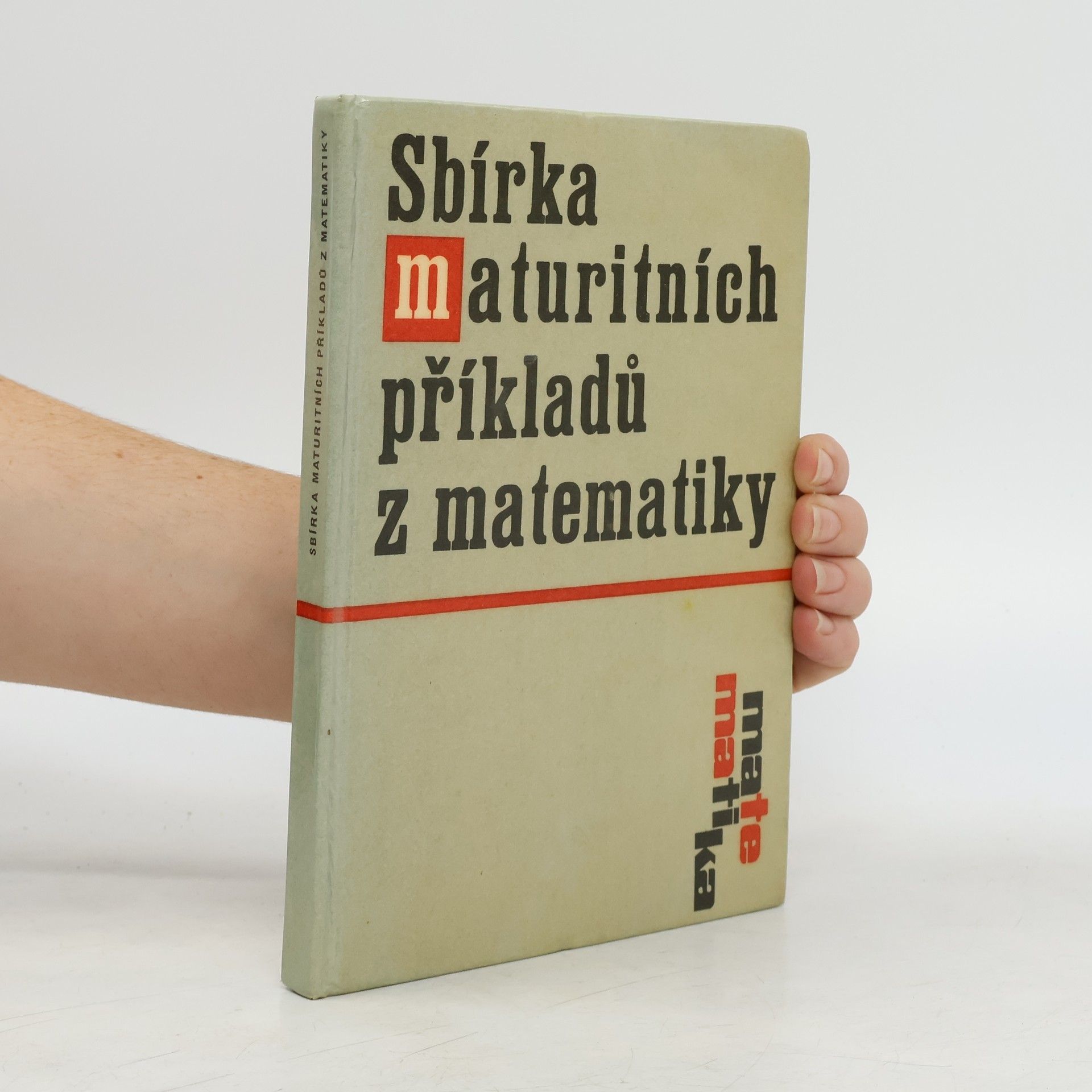 Kolektiv autorů Sbírka maturitních příkladů z matematiky