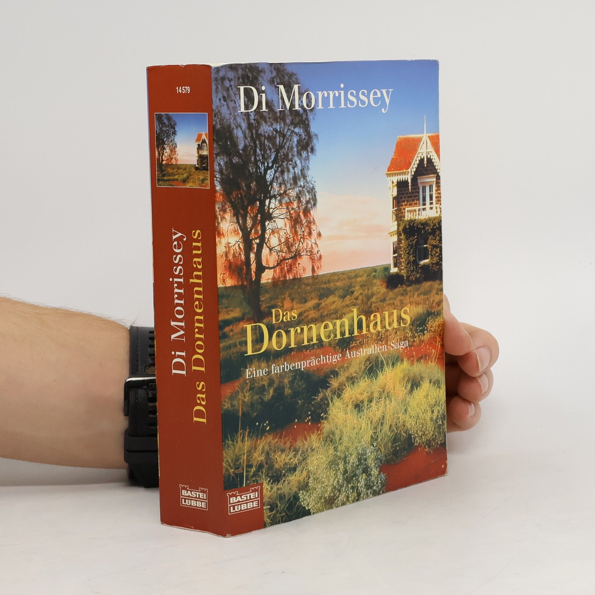 Di Morrissey Das Dornenhaus. Eine farbenprächtige Australien- Saga.
