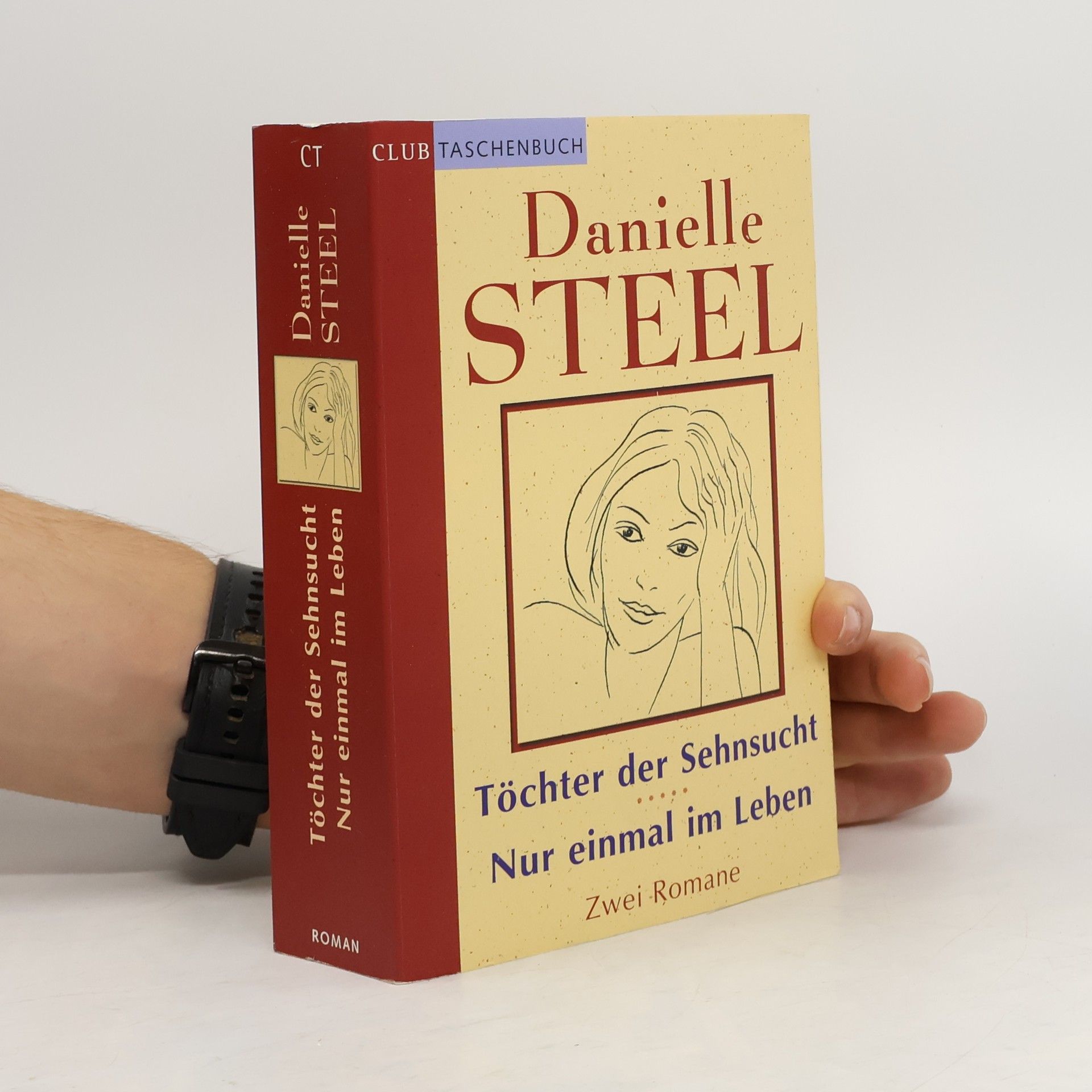 Danielle Steelová Töchter der Sehnsucht. Nur einmal im Leben