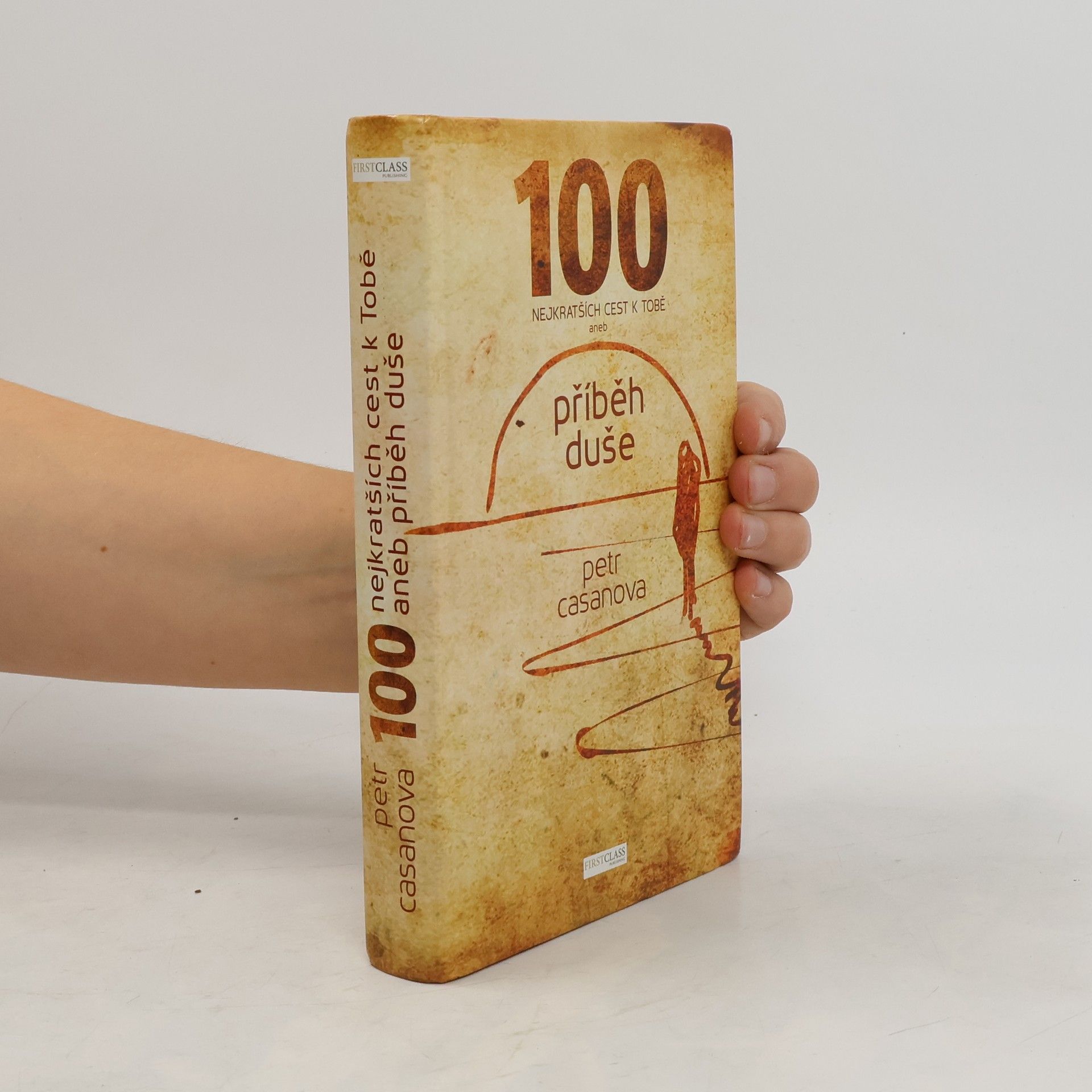 Petr Casanova 100 nejkratších cest k Tobě aneb příběh duše
