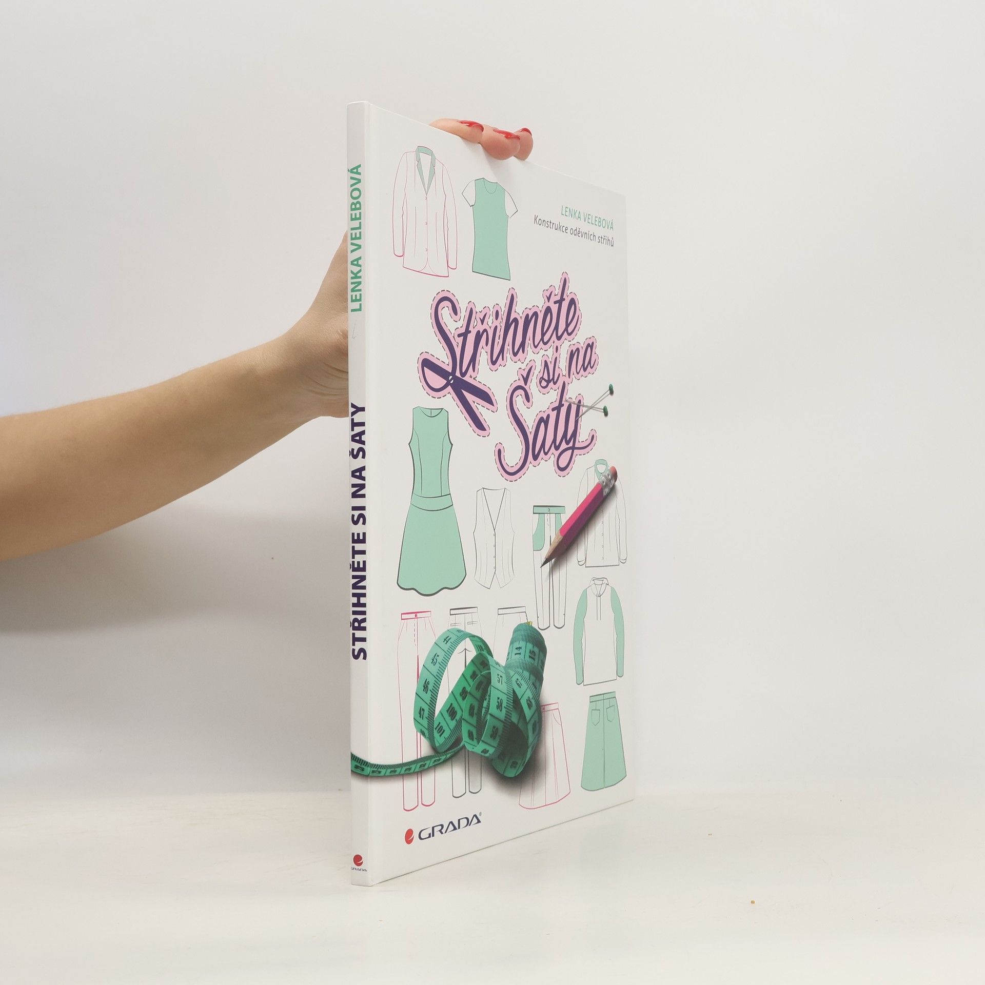 Lenka Velebová Střihněte si na šaty: Konstrukce oděvních střihů