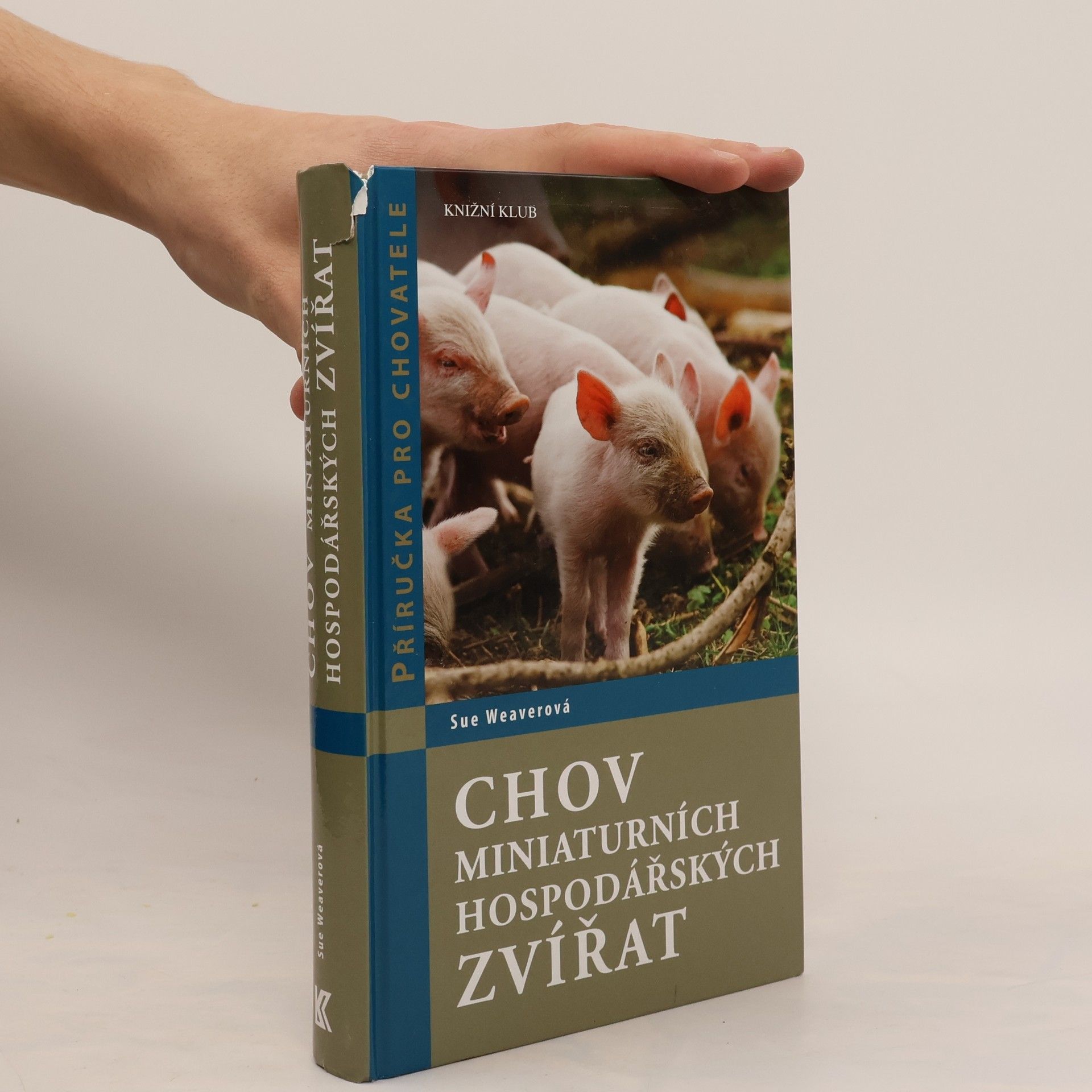 Sue Weaver Chov miniaturních hospodářských zvířat. Zdraví, ošetřování, chov