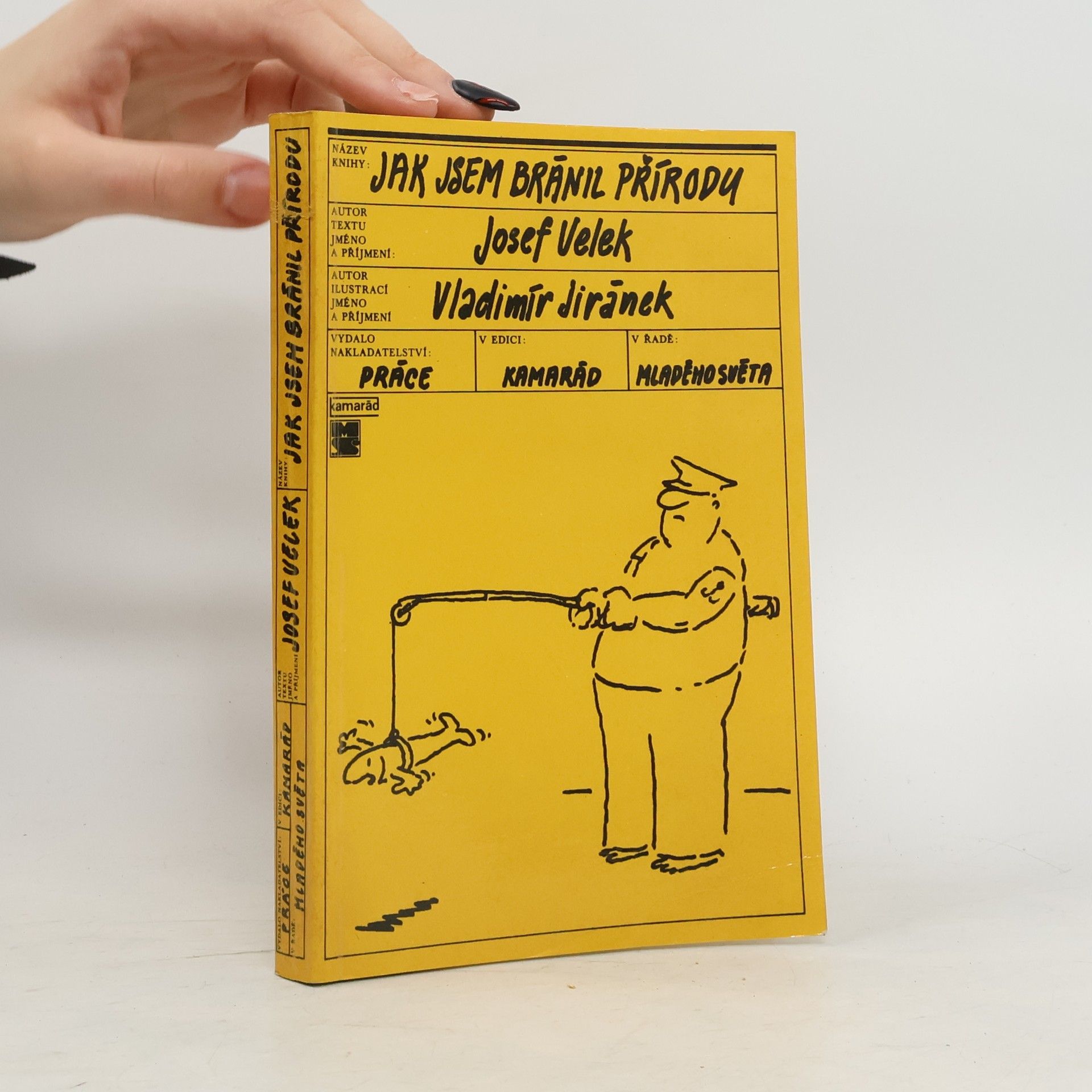 Josef Velek Jak jsem bránil přírodu