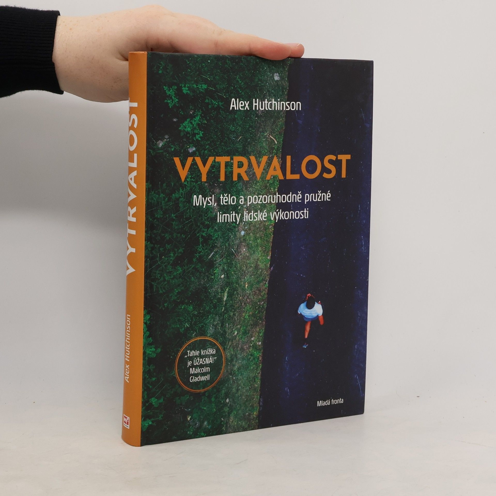 Alex Hutchinson Vytrvalost. Mysl, tělo a pozoruhodně pružné limity lidské výkonnosti