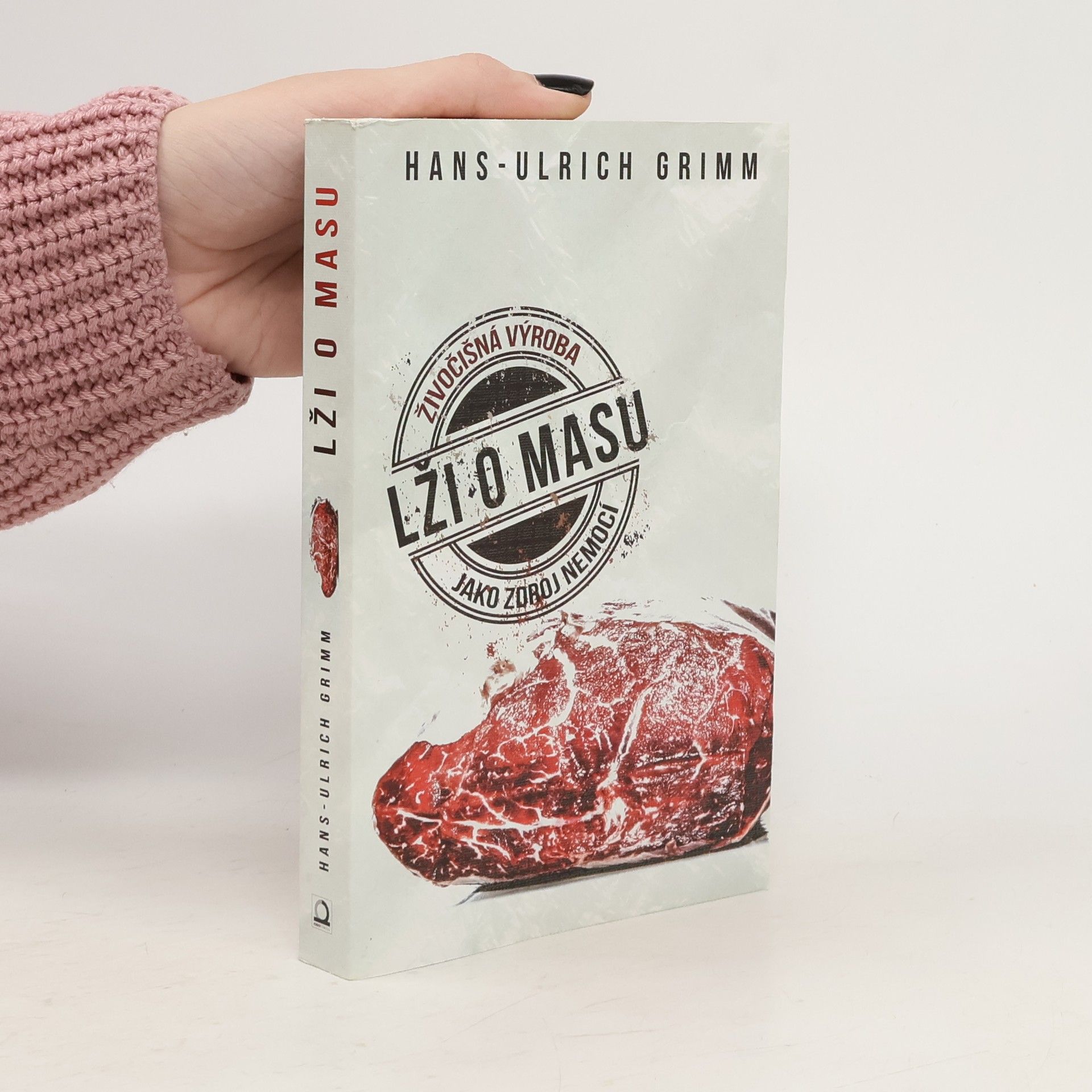 Hans-Ulrich Grimm Lži o masu : živočišná výroba jako zdroj nemocí