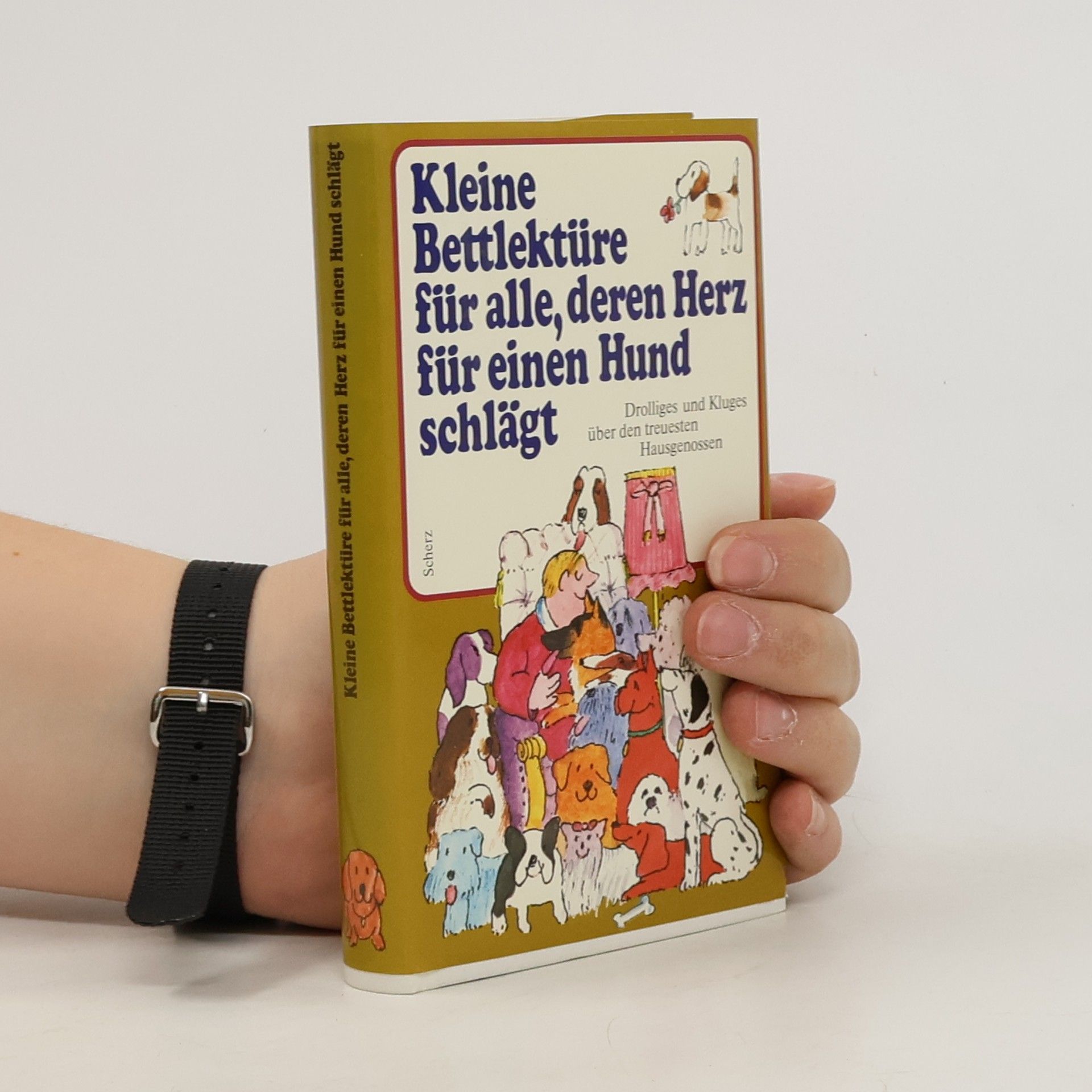 Various authors Kleine Bettlektüre für alle , deren Herz für einen Hund schlägt