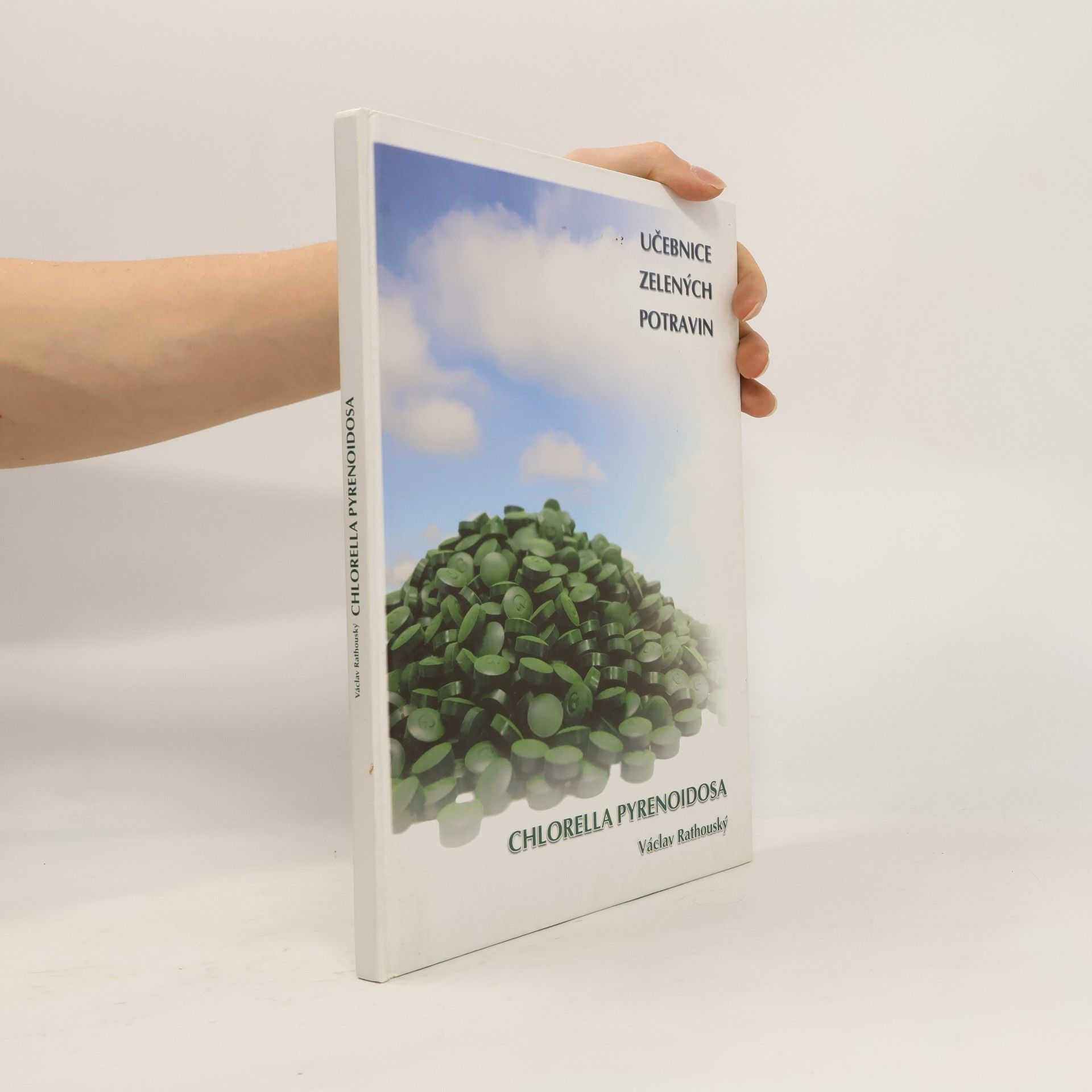 Václav Rathouský Chlorella pyrenoidosa. Učebnice zelených potravin