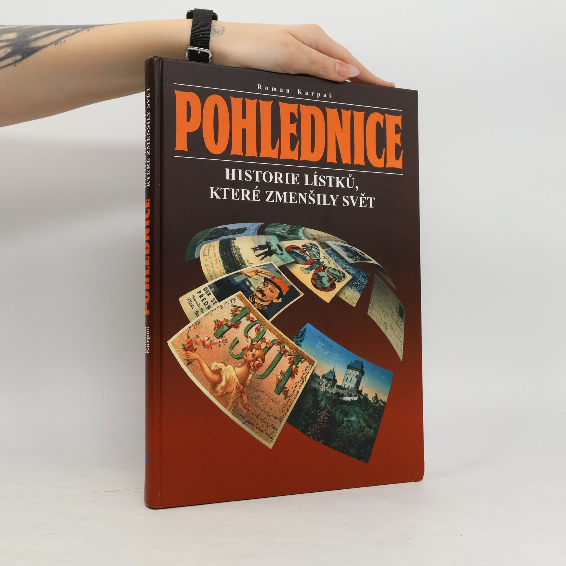 Roman Karpaš Pohlednice : historie lístků, které zmenšily svět