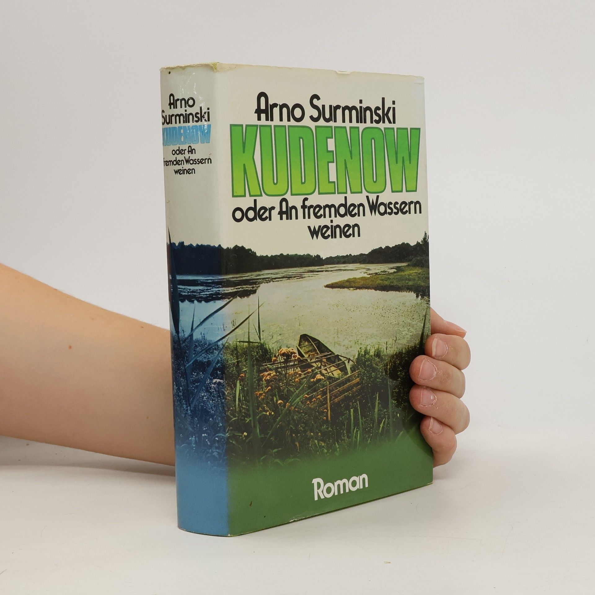 Arno Surminski Kudenow oder an fremden Wassern weinen