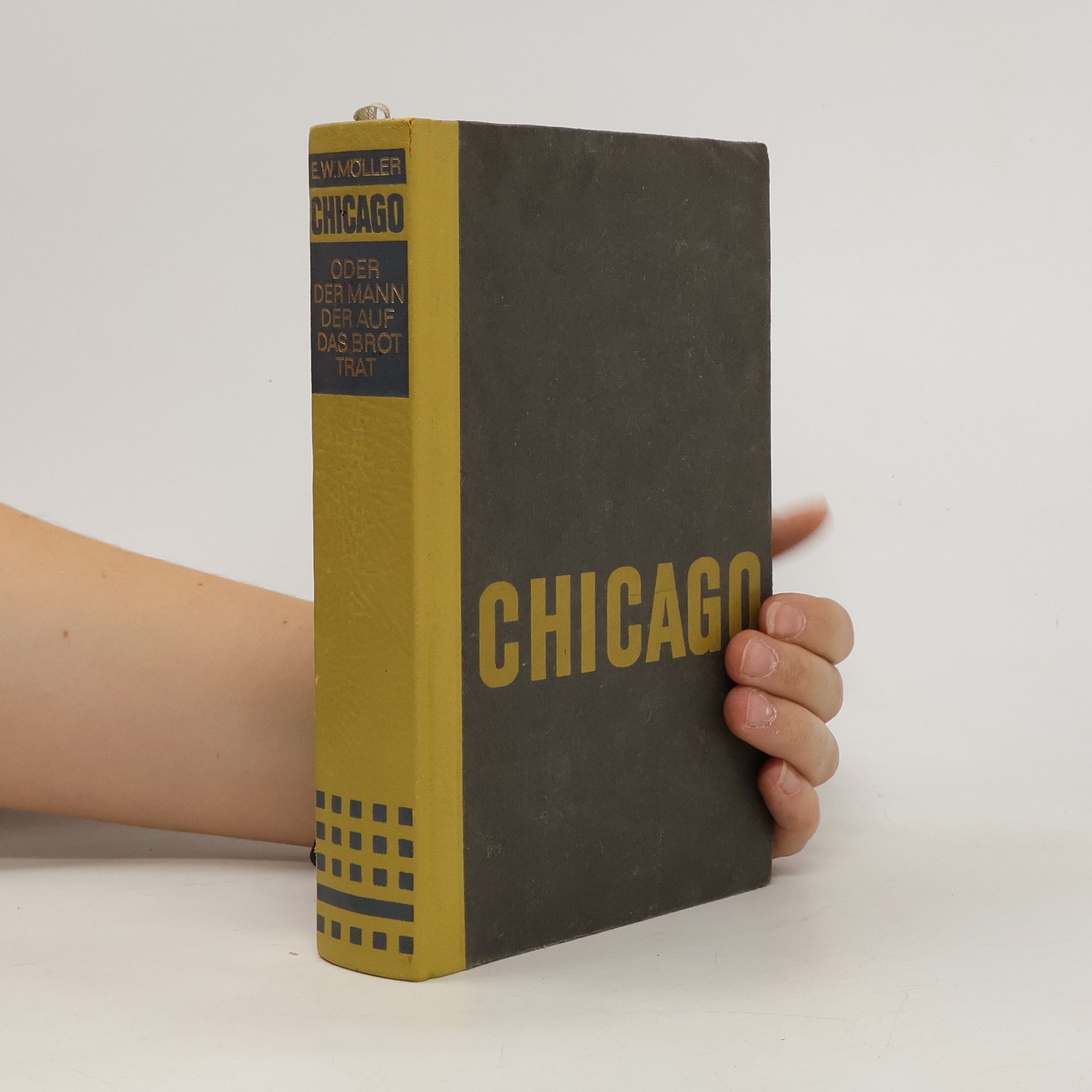 E. W. Möller Chicago. Oder der Mann der auf das Brot trat