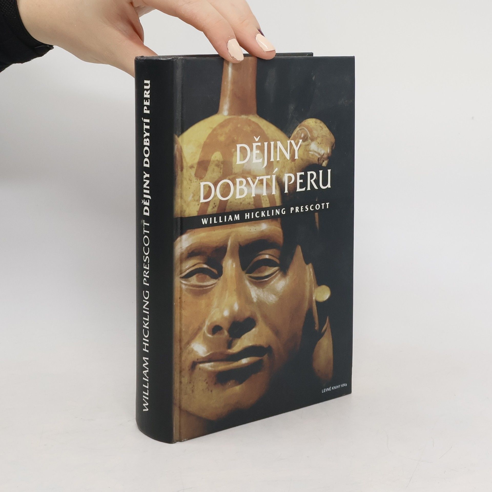 William Hickling Prescott Dějiny dobytí Peru