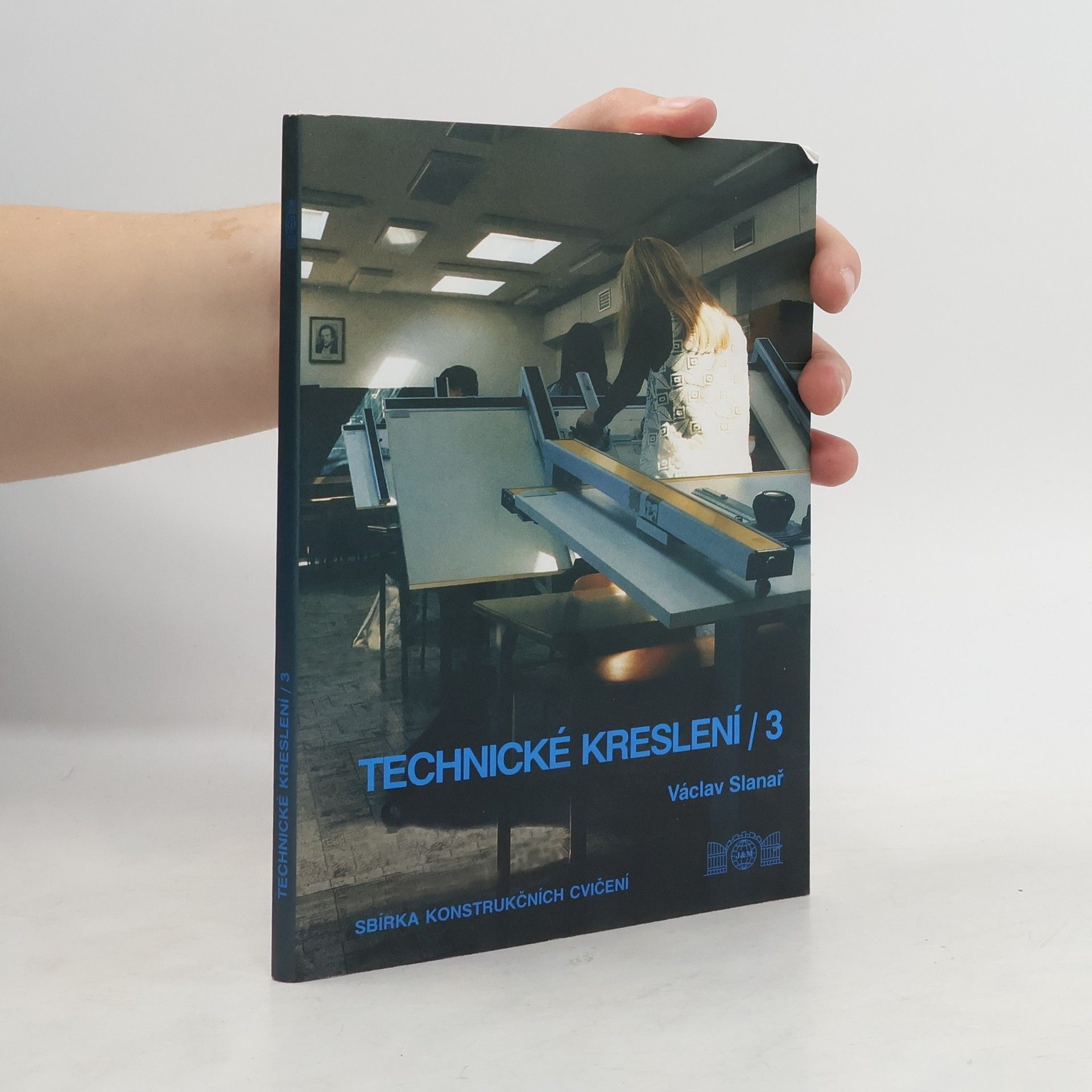 Václav Slanař Technické kreslení. 3 Sbírka konstrukčních cvičení