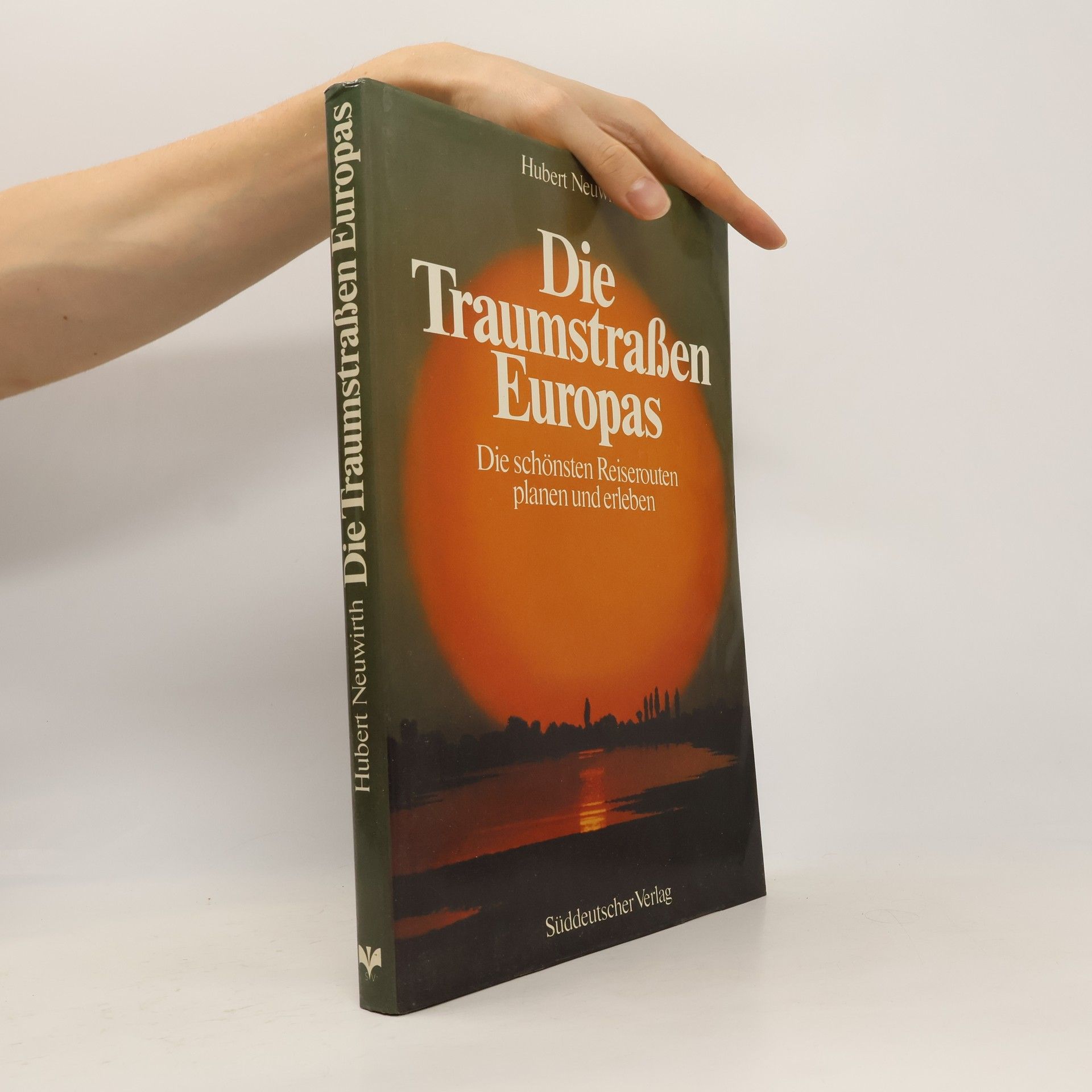 Hubbert Neuwirth Die Traumstraßen Europas