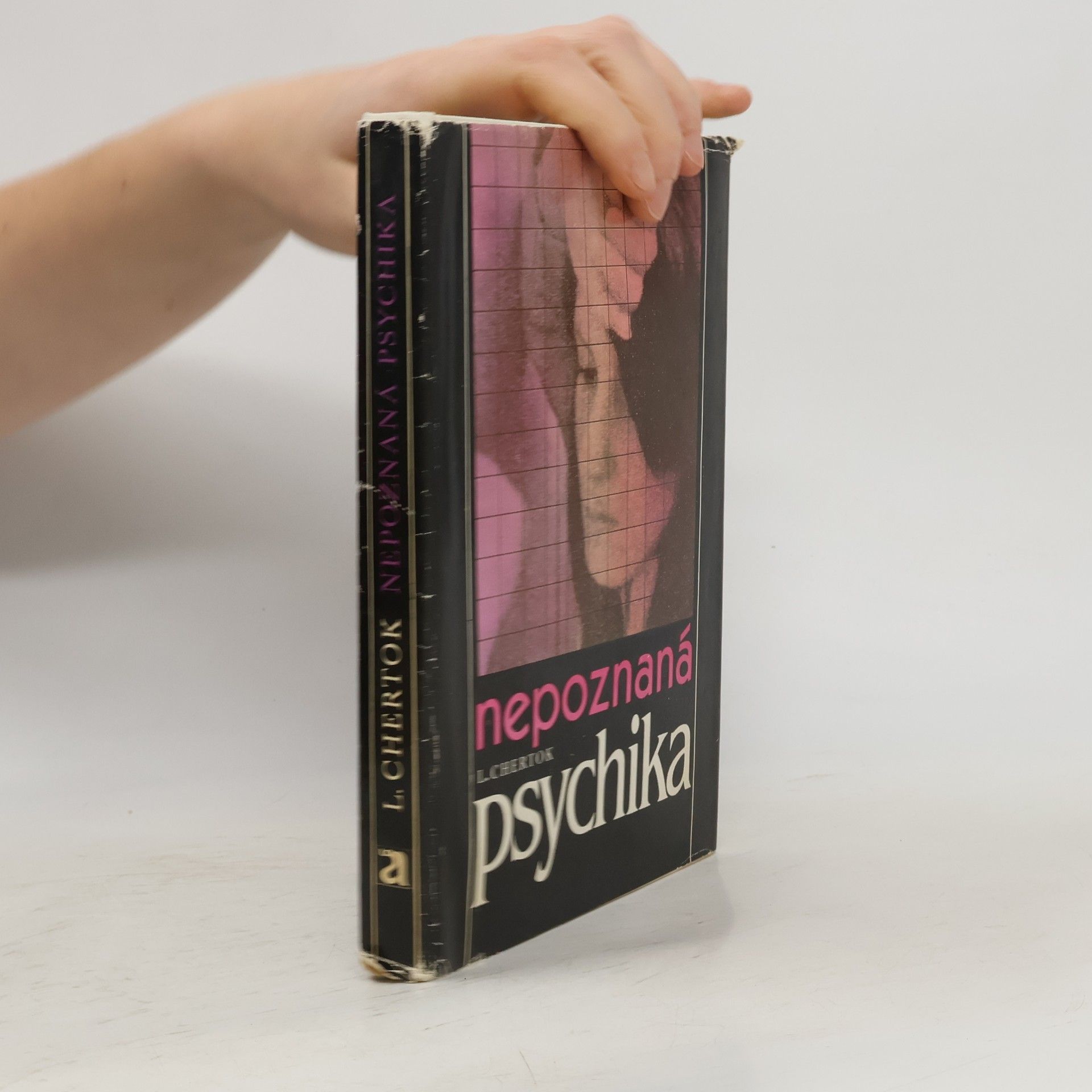 Léon Chertok Nepoznaná psychika. Hypnóza mezi psychoanalýzou a biologií