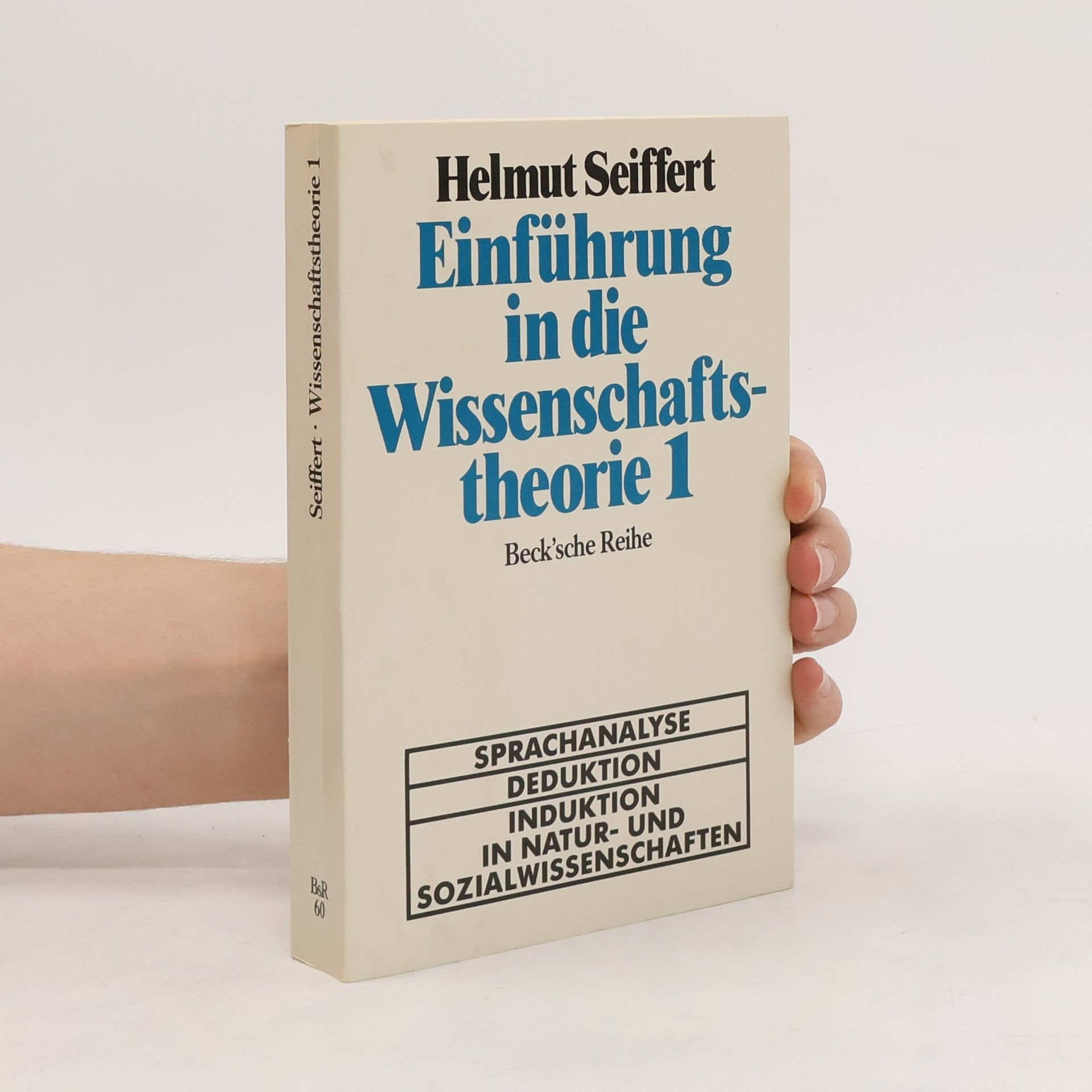 Einführung in die Wissenschaftstheorie 1. Erster Band, Sprachanalyse, Deduktion, Induktion in Natur- und Sozialwissenschaften