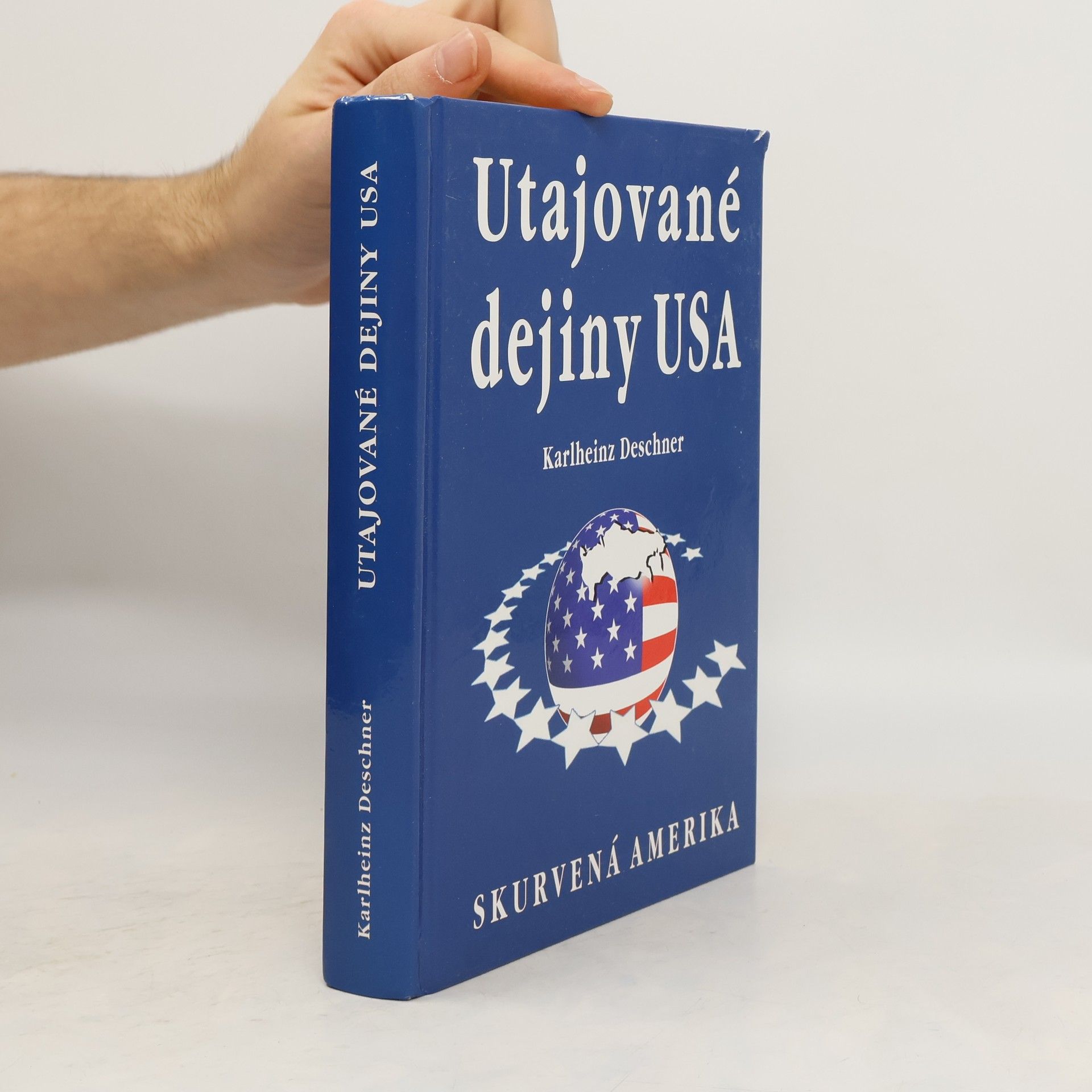 Karlheinz Deschner Utajované dejiny USA: skurvená Amerika