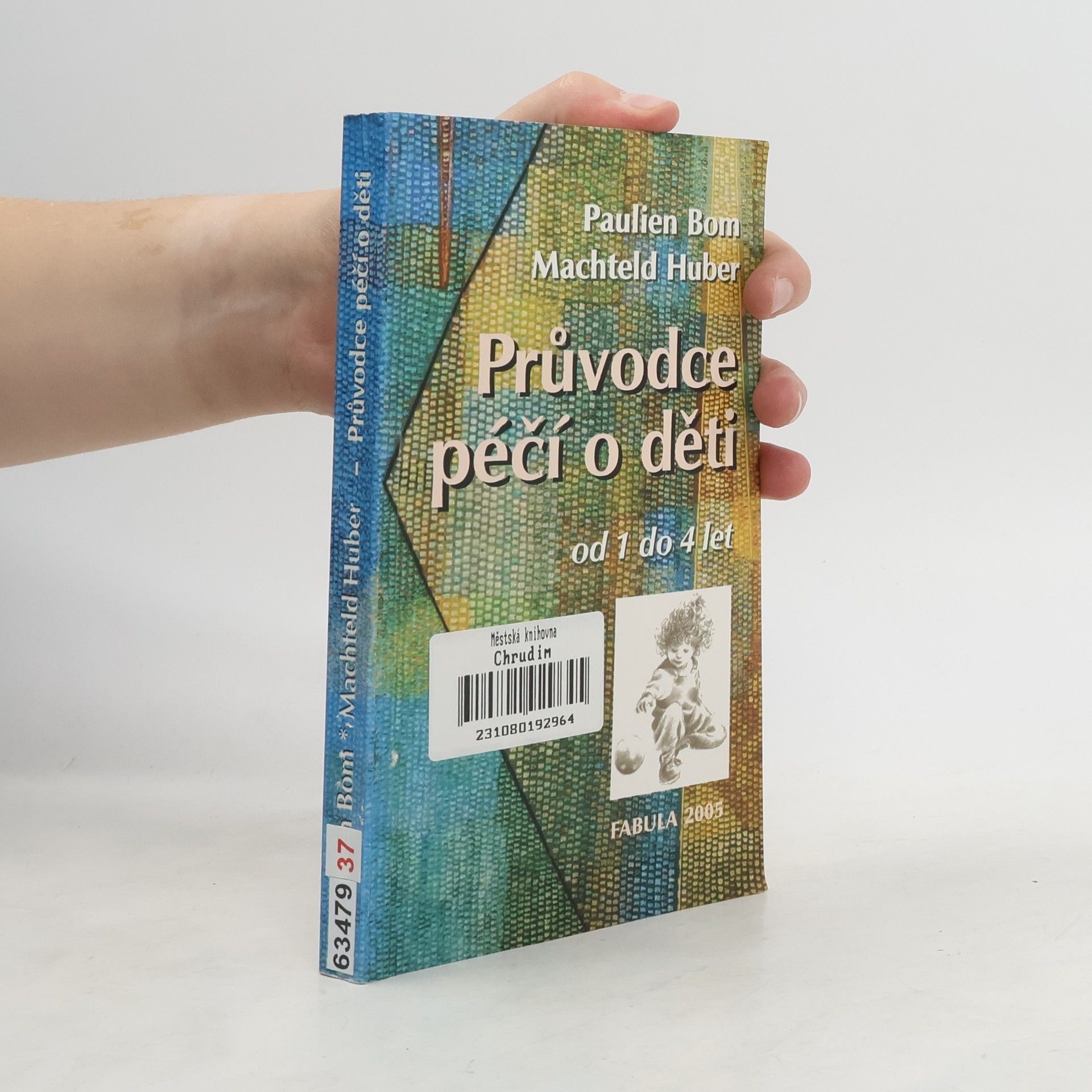 Machteld Huber Průvodce péčí o děti od 1 do 4 let : antroposofické podněty