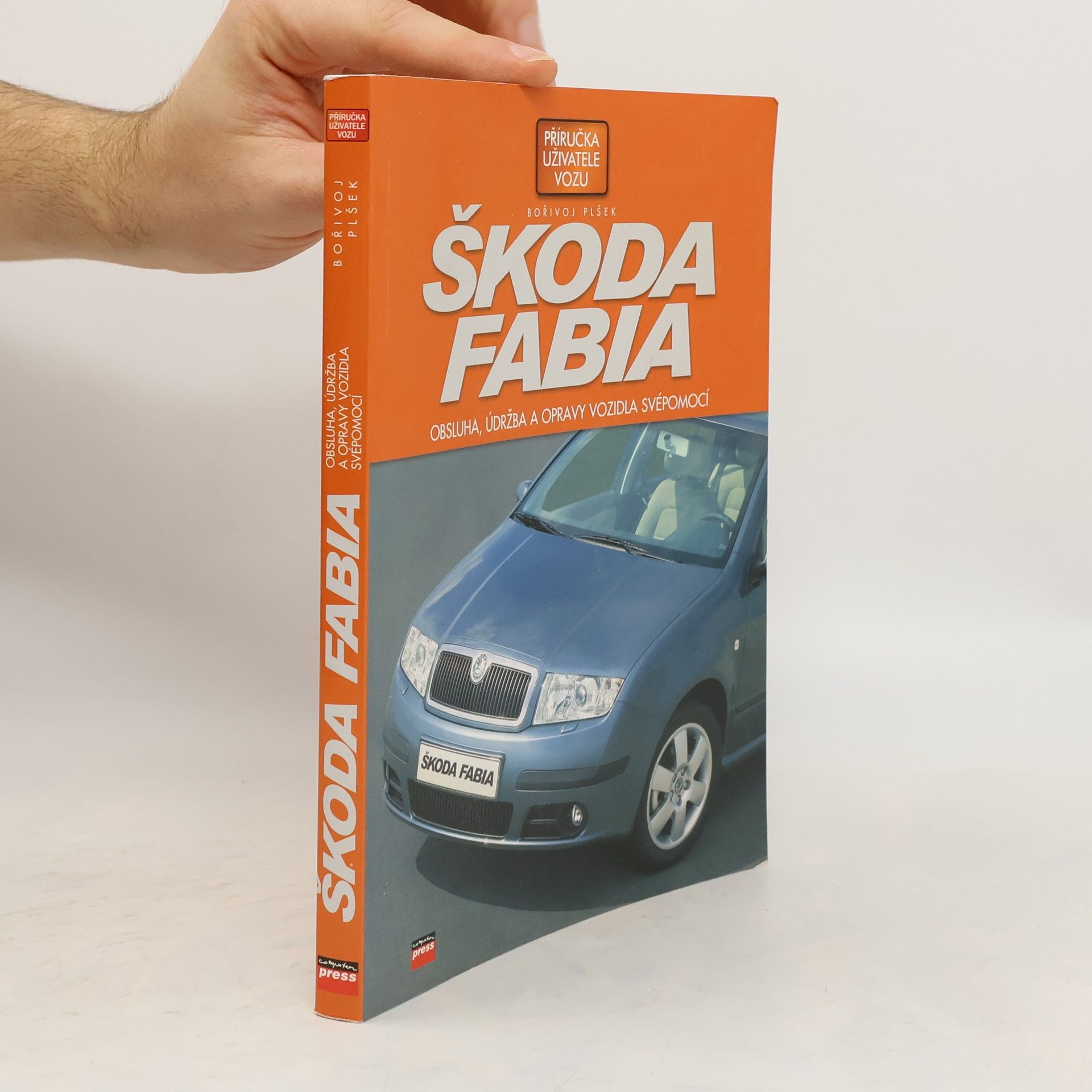Bořivoj Plšek Škoda Fabia : obsluha, údržba a opravy vozidla