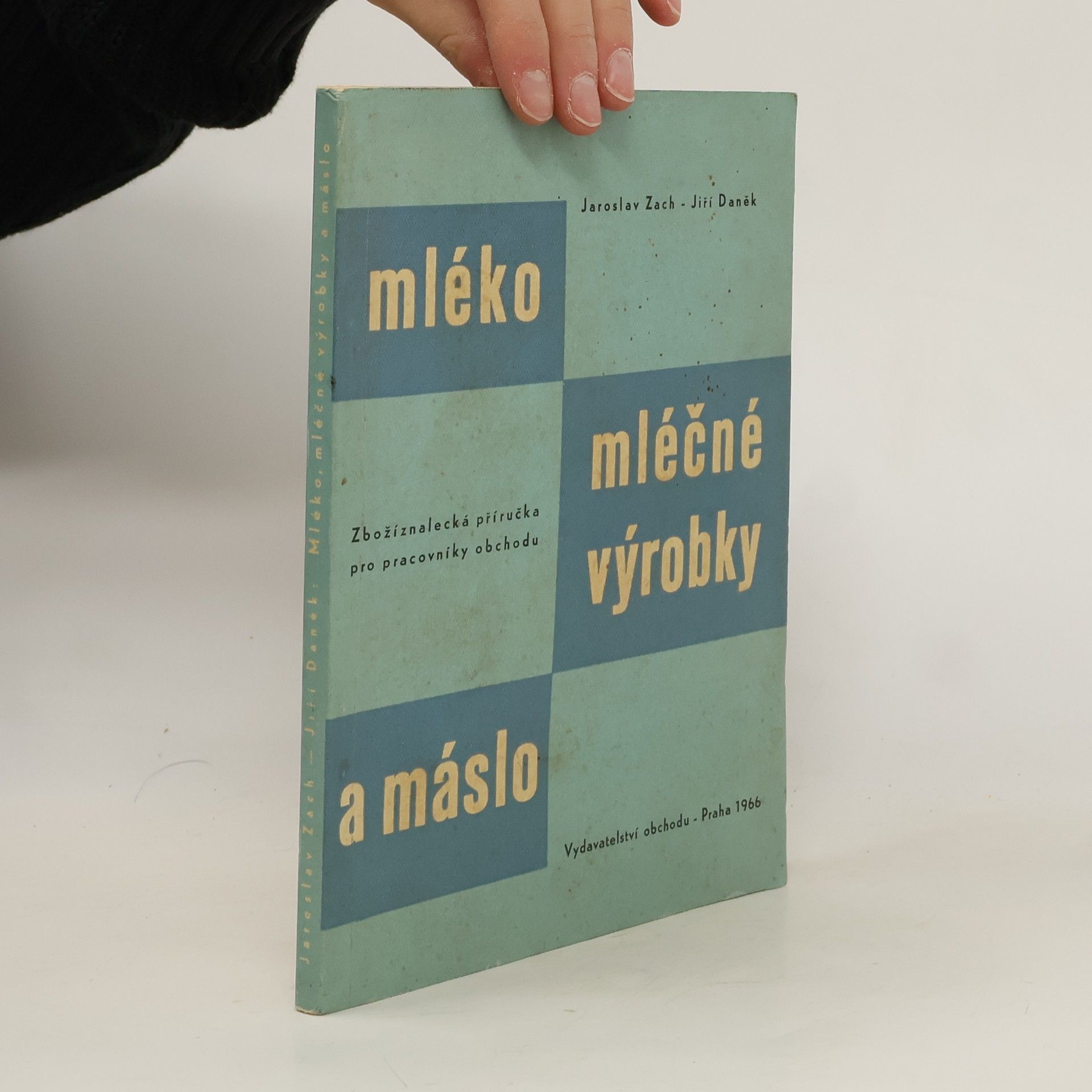 Jaroslav Zach Mléko, mléčné výrobky a máslo