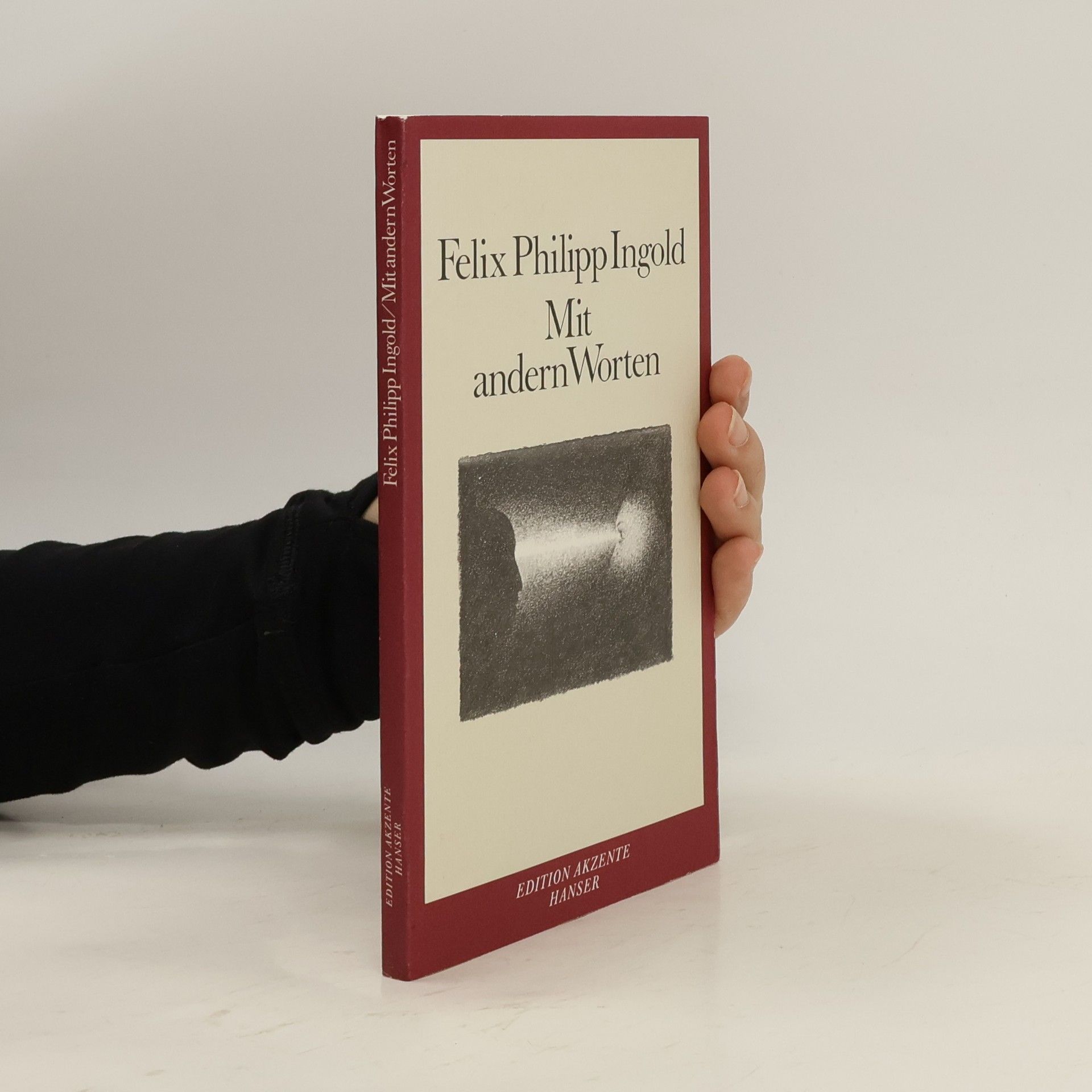 Felix Philipp Ingold Mit anderen Worten