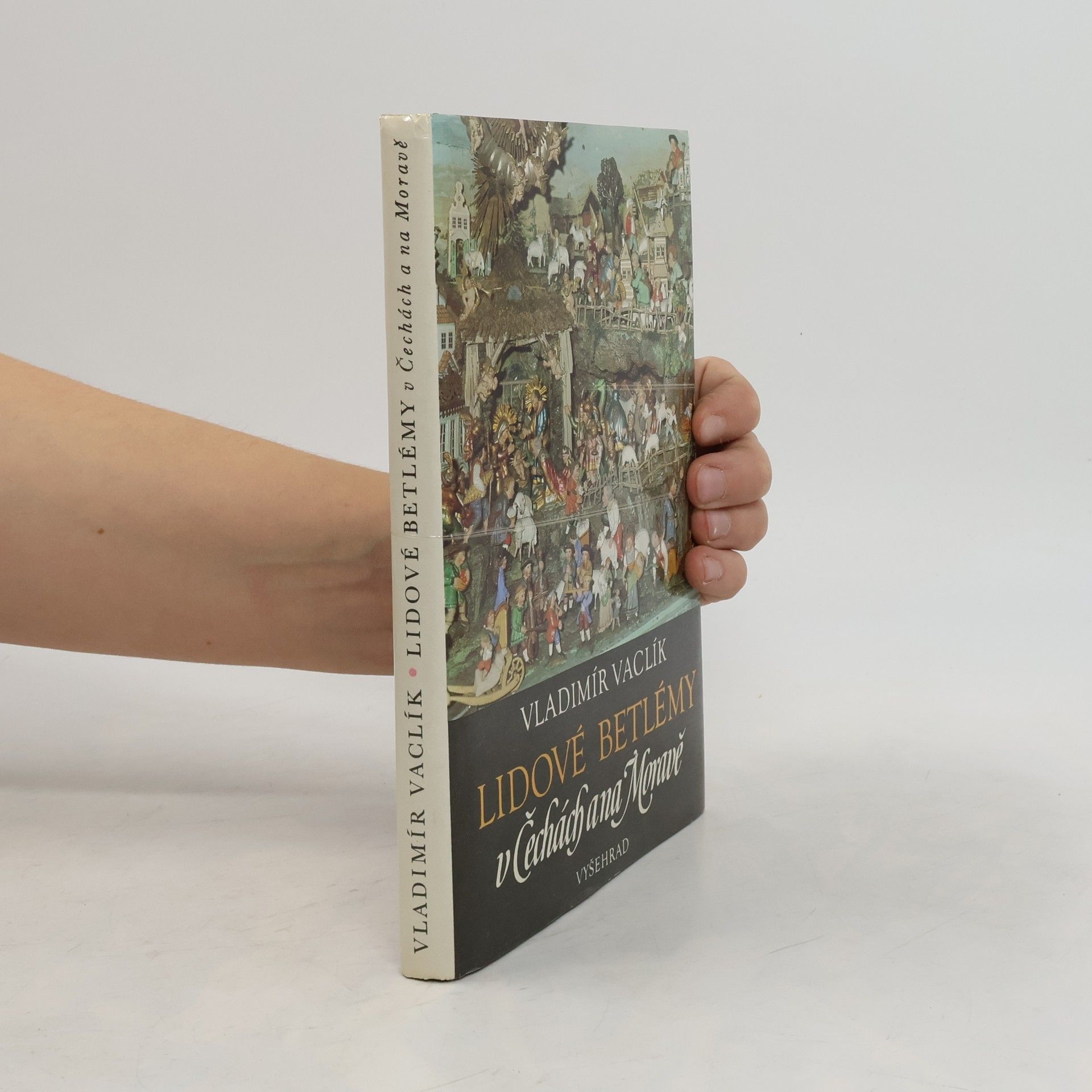 Vladimír Vaclík Lidové betlémy v Čechách a na Moravě