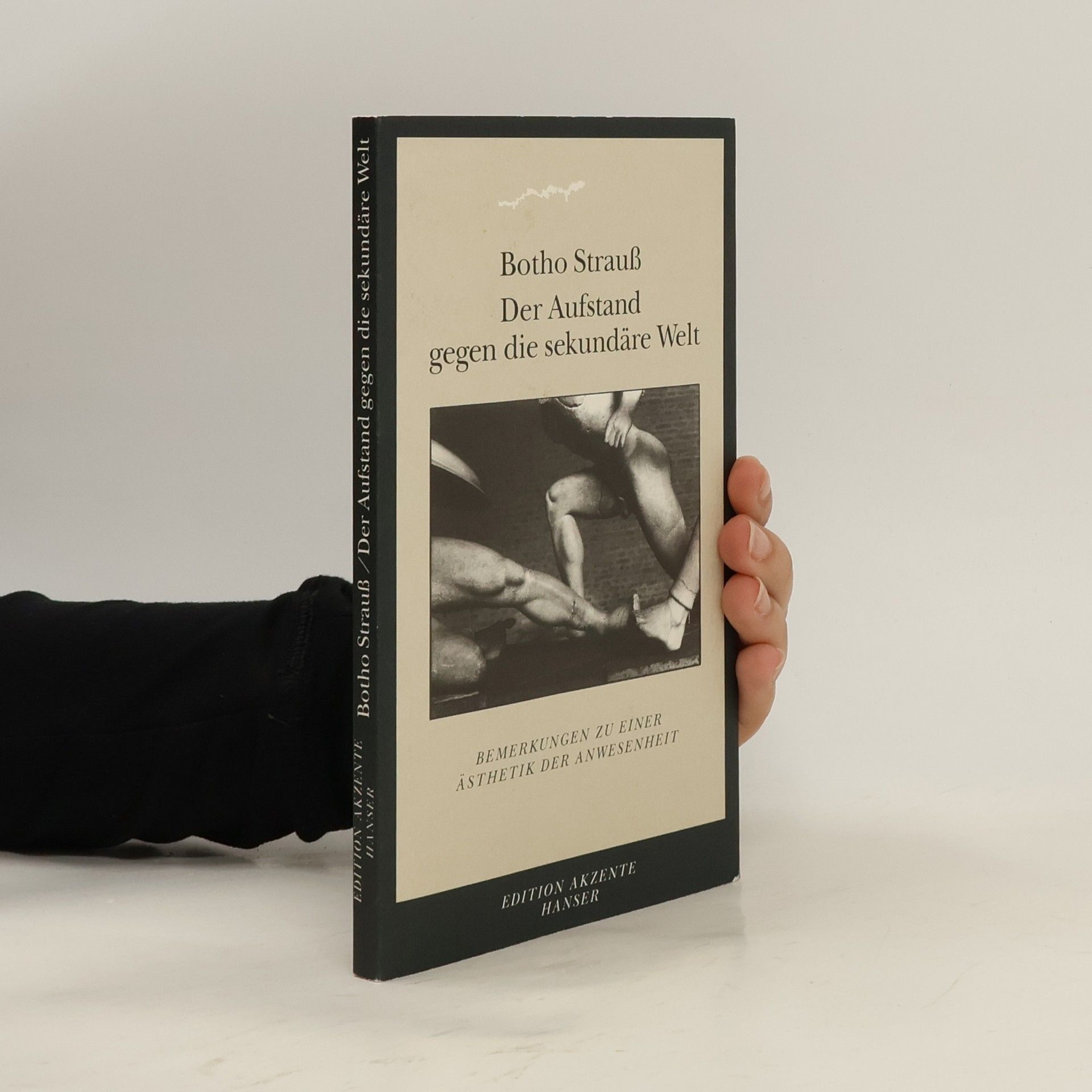 Botho Strauß Der Aufstand gegen die sekundäre Welt