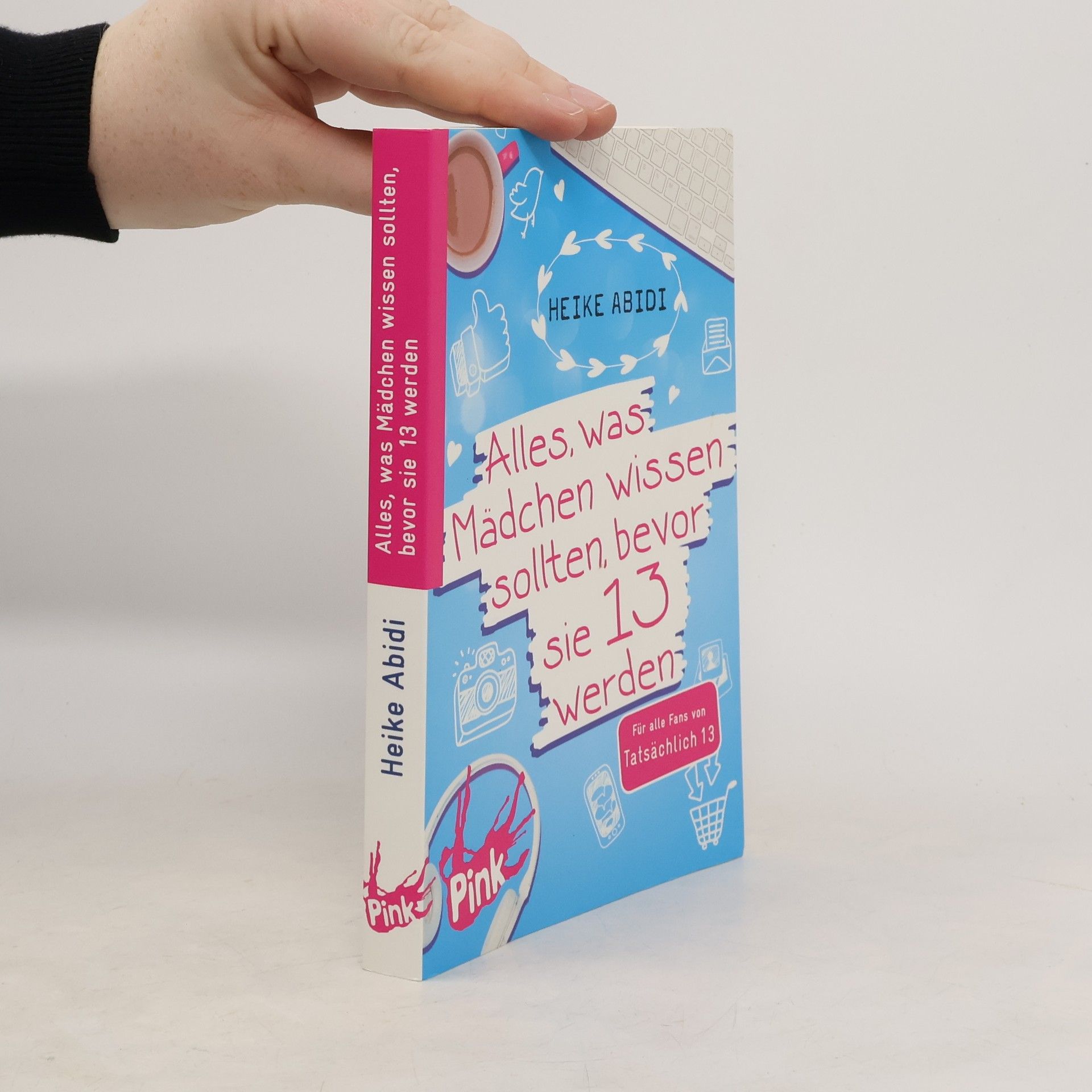 Heike Abidi Alles, was Mädchen wissen sollten, bevor sie 13 werden