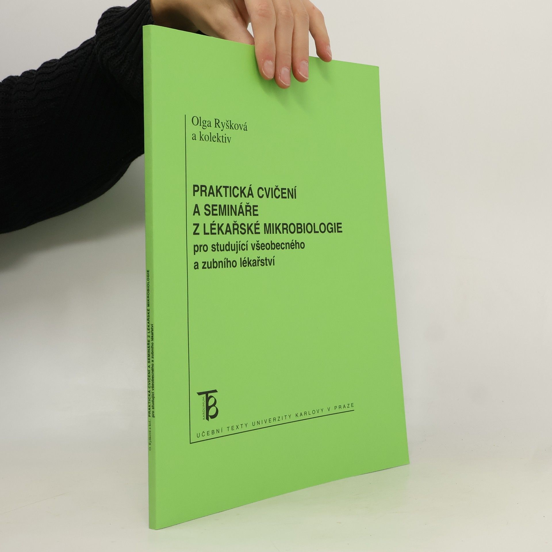 Olga Ryšková Praktická cvičení a semináře z lékařské mikrobiologie pro studující všeobecného a zubního lékařství