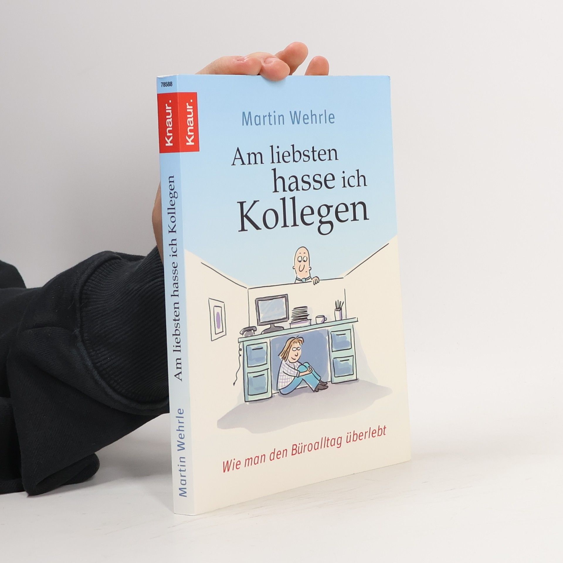 Am liebsten hasse ich Kollegen. Wie man den Büroalltag überlebt