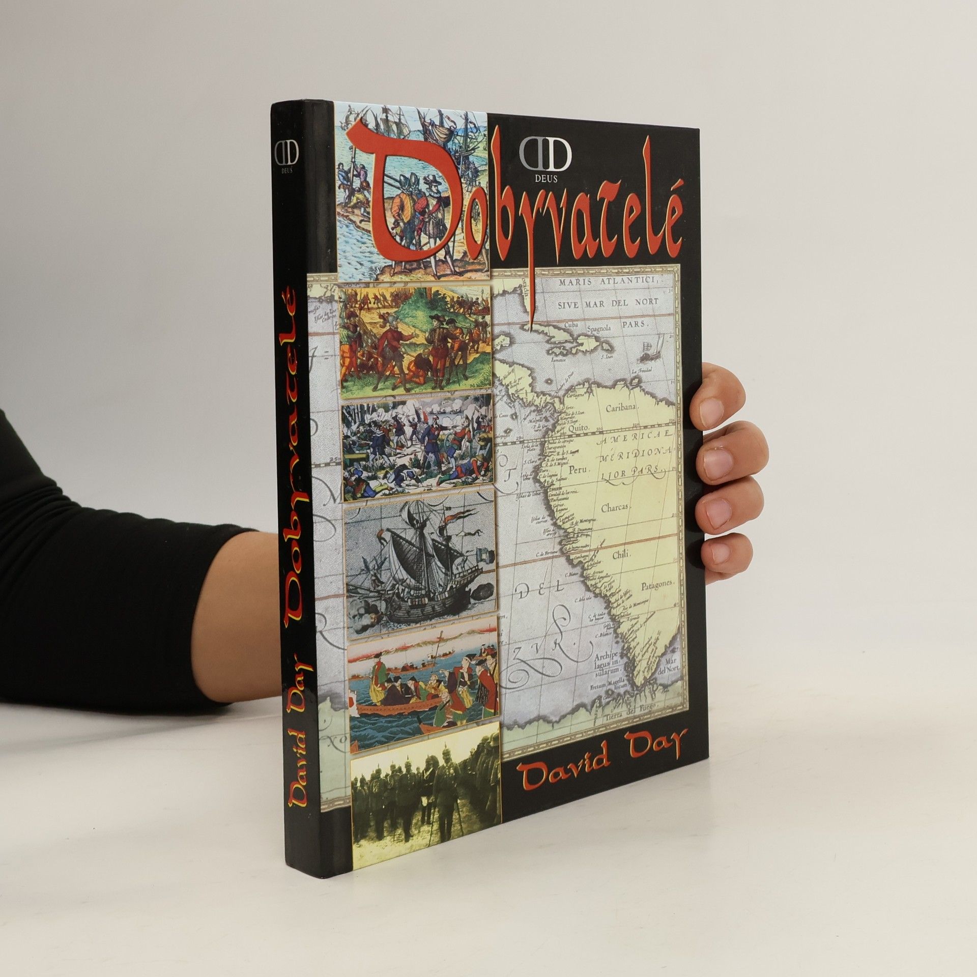 David Day Dobyvatelé : nová historie moderního světa
