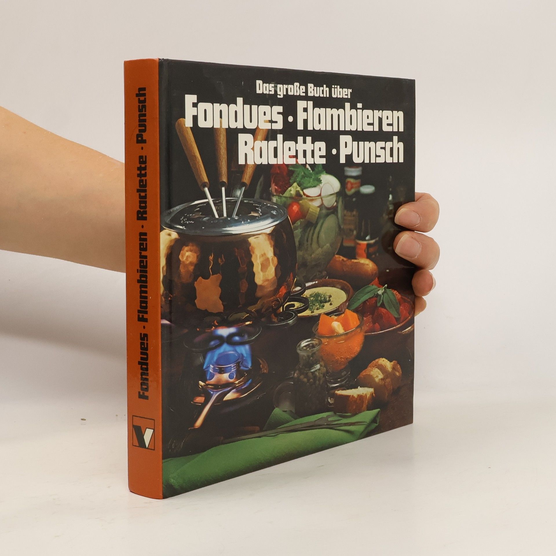 Christiane Claus Das grosse Buch über Fondues, Flambieren, Raclette, Punsch