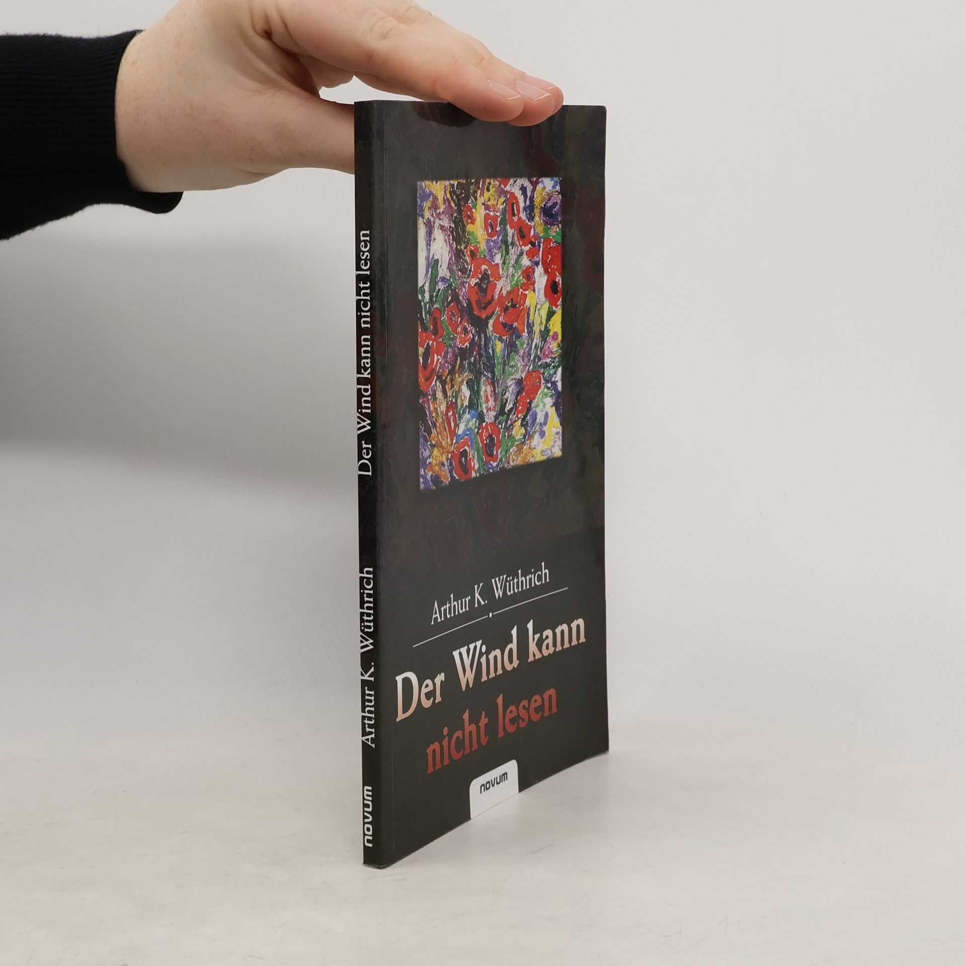 Arthur K. Wüthrich Der Wind kann nicht lesen